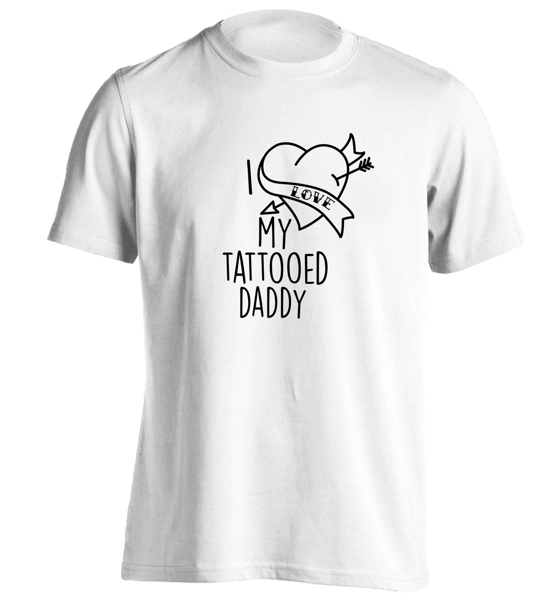 I love my tattooed daddy adults unisex white Tshirt 2XL
