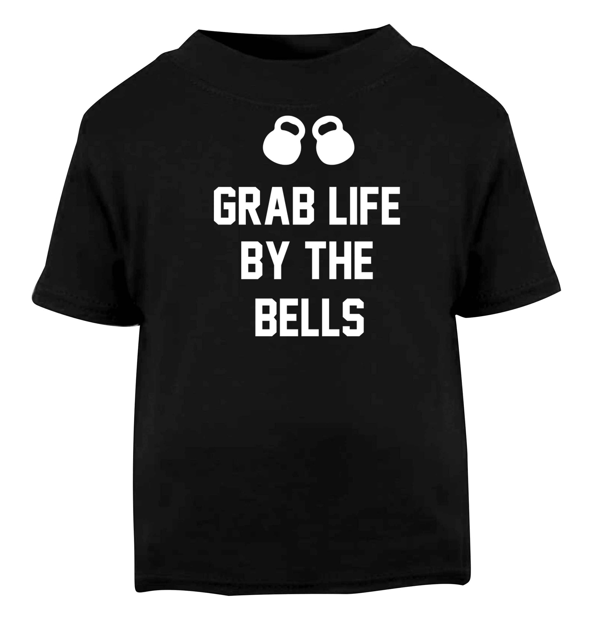 Grab life by the bells Black baby toddler Tshirt 2 years