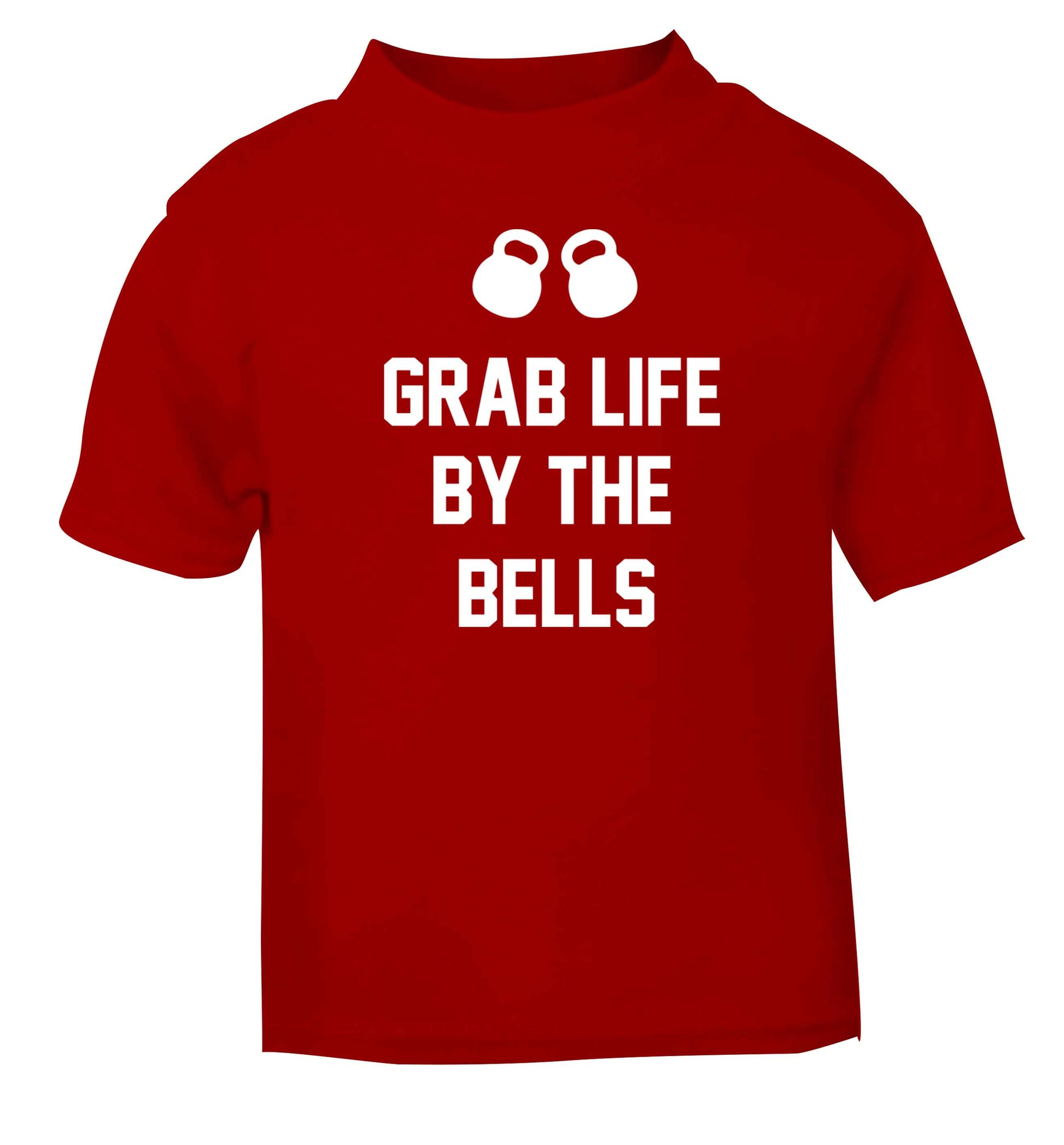 Grab life by the bells red baby toddler Tshirt 2 Years