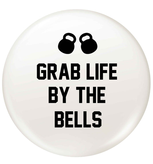 Grab life by the bells small 25mm Pin badge
