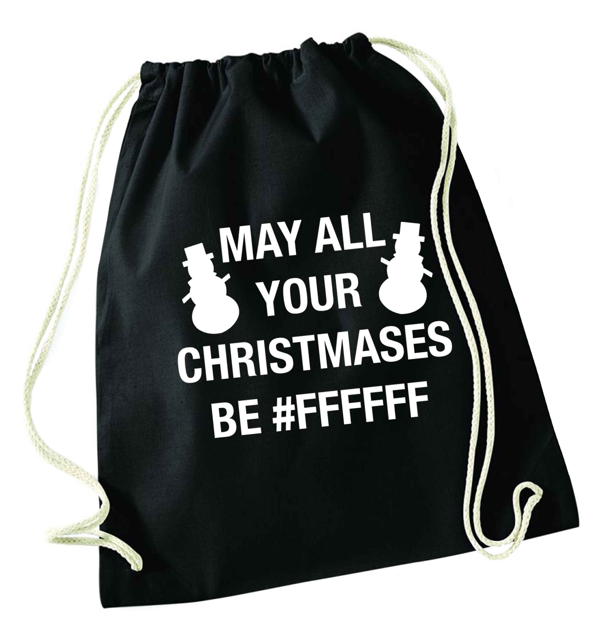 May all your Christmases be #FFFFFF black drawstring bag