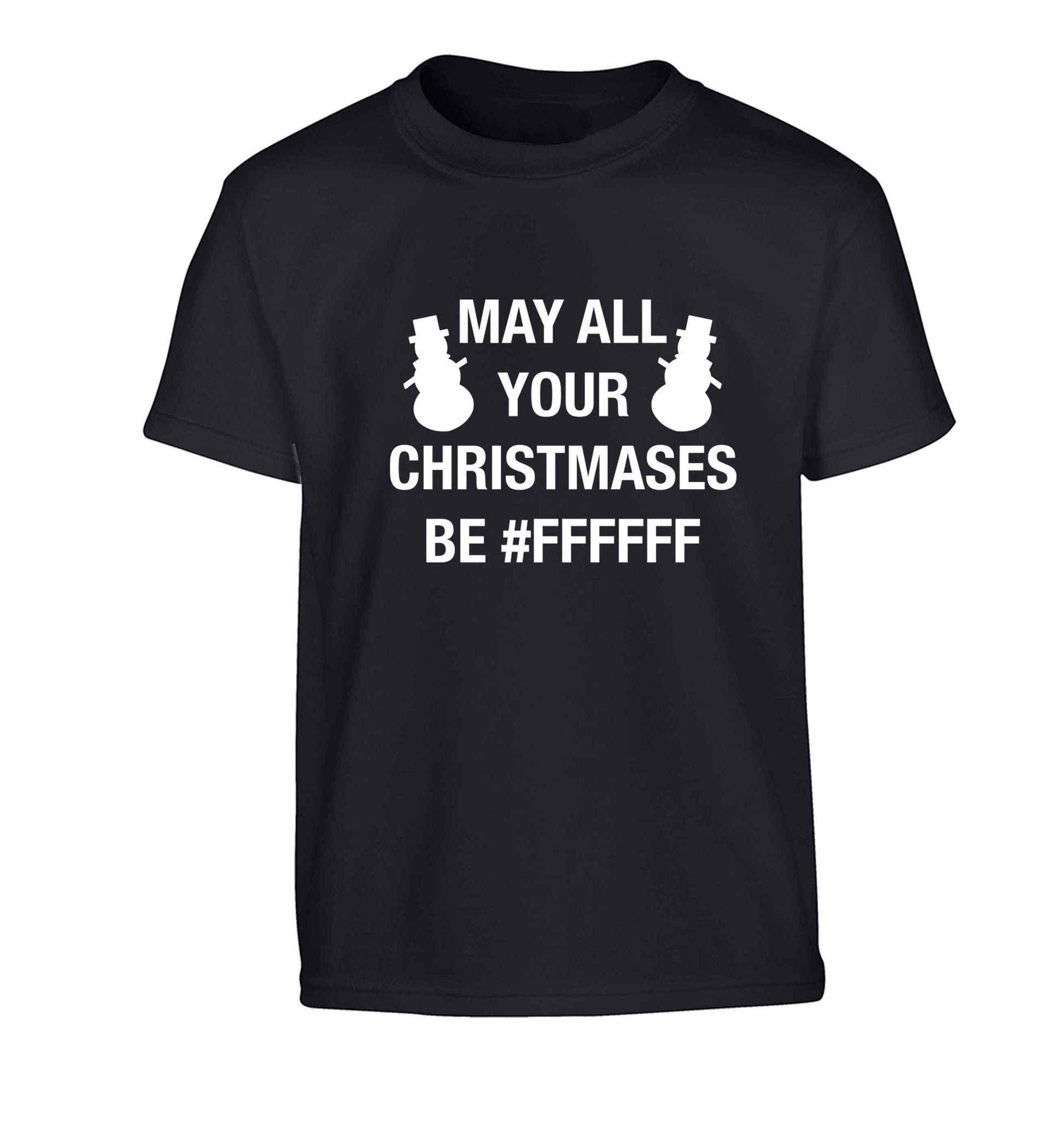 May all your Christmases be #FFFFFF Children's black Tshirt 12-13 Years