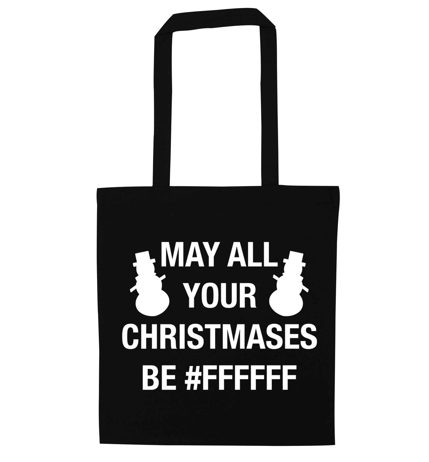 May all your Christmases be #FFFFFF black tote bag