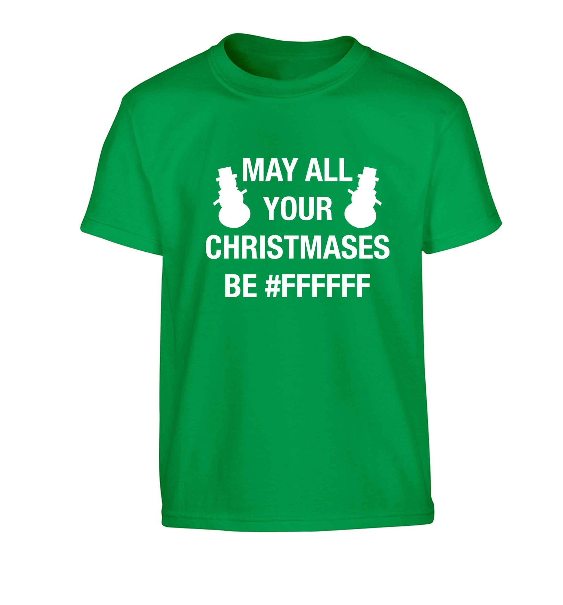 May all your Christmases be #FFFFFF Children's green Tshirt 12-13 Years
