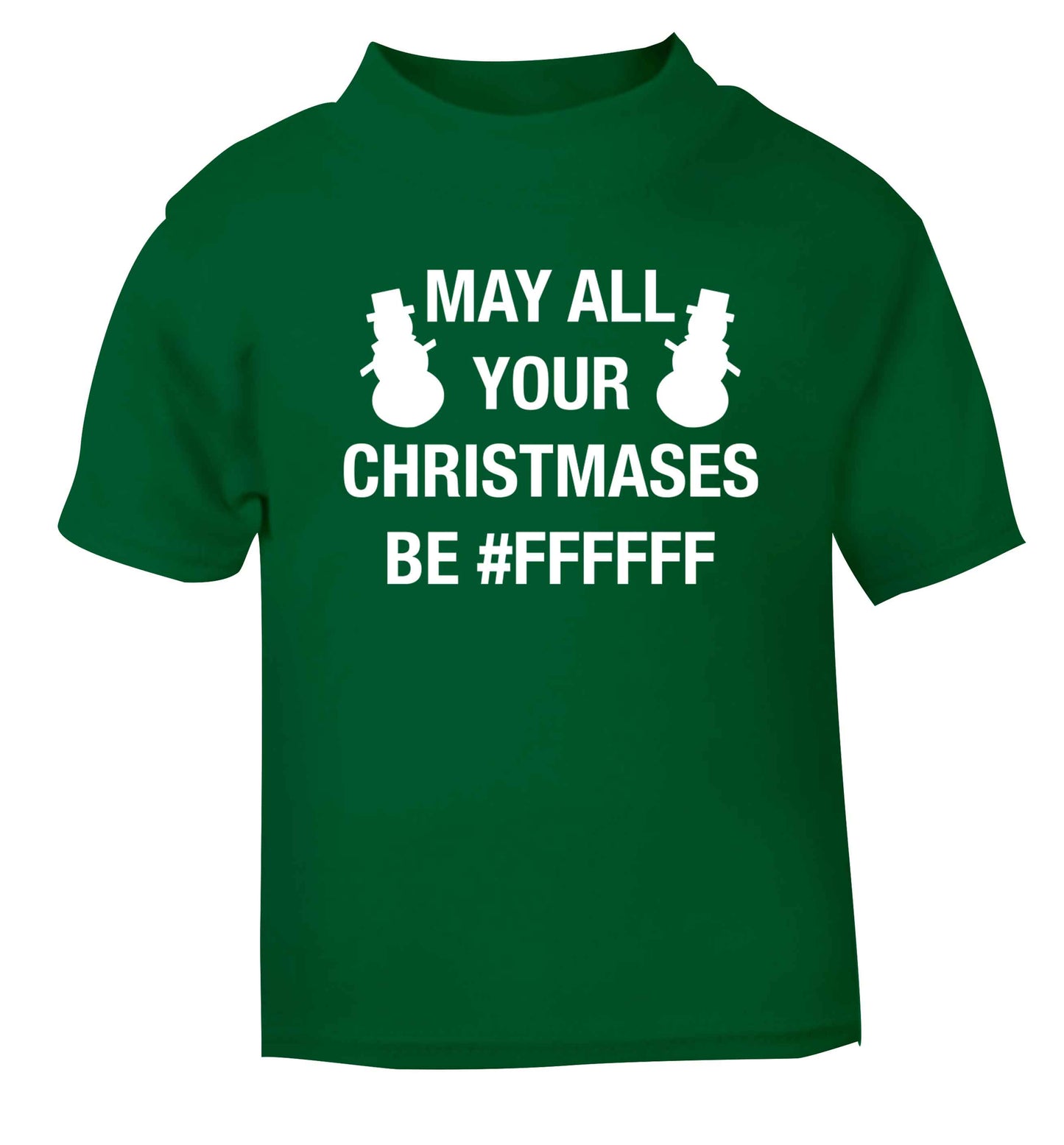 May all your Christmases be #FFFFFF green baby toddler Tshirt 2 Years