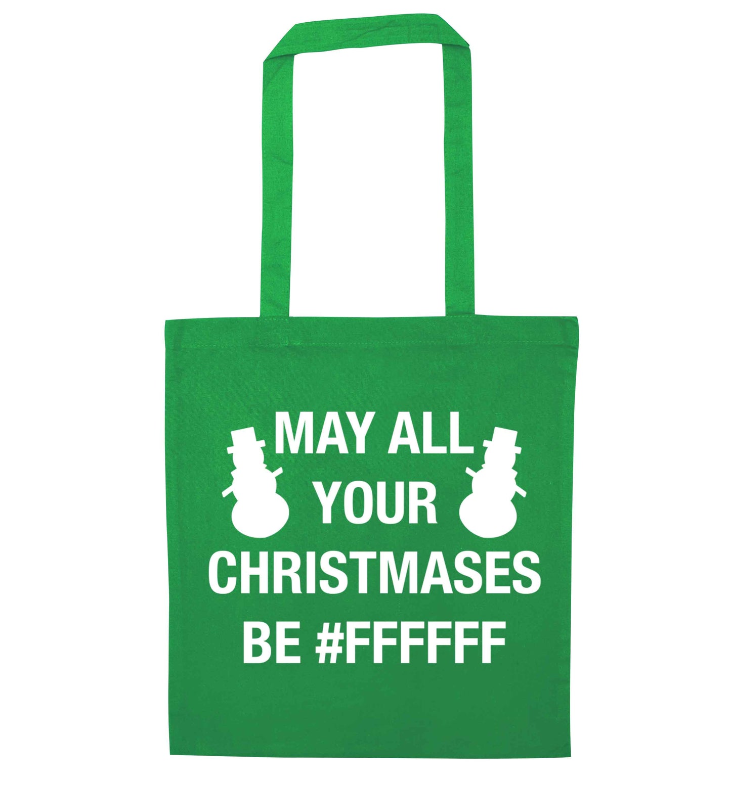 May all your Christmases be #FFFFFF green tote bag