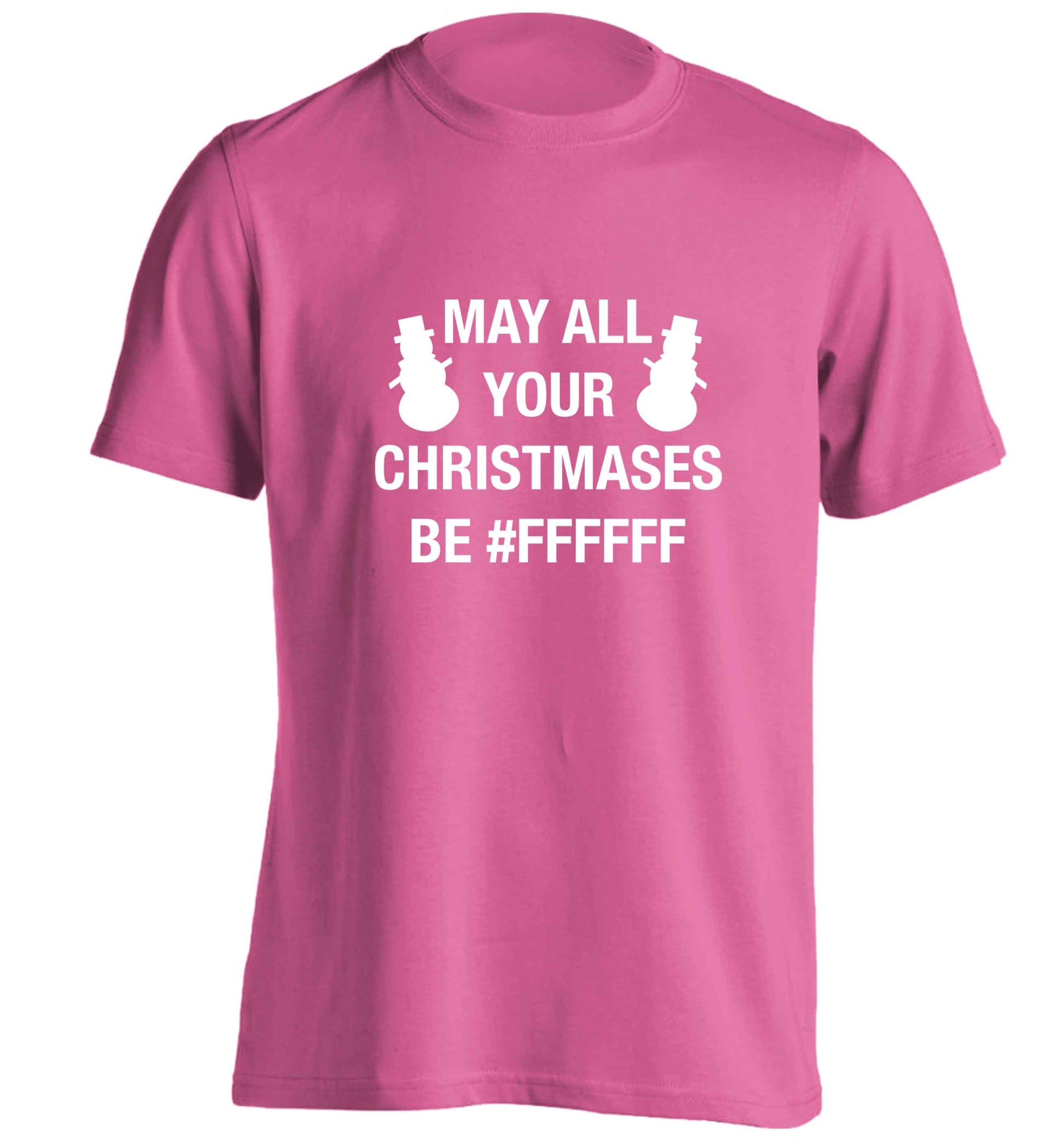 May all your Christmases be #FFFFFF adults unisex pink Tshirt 2XL