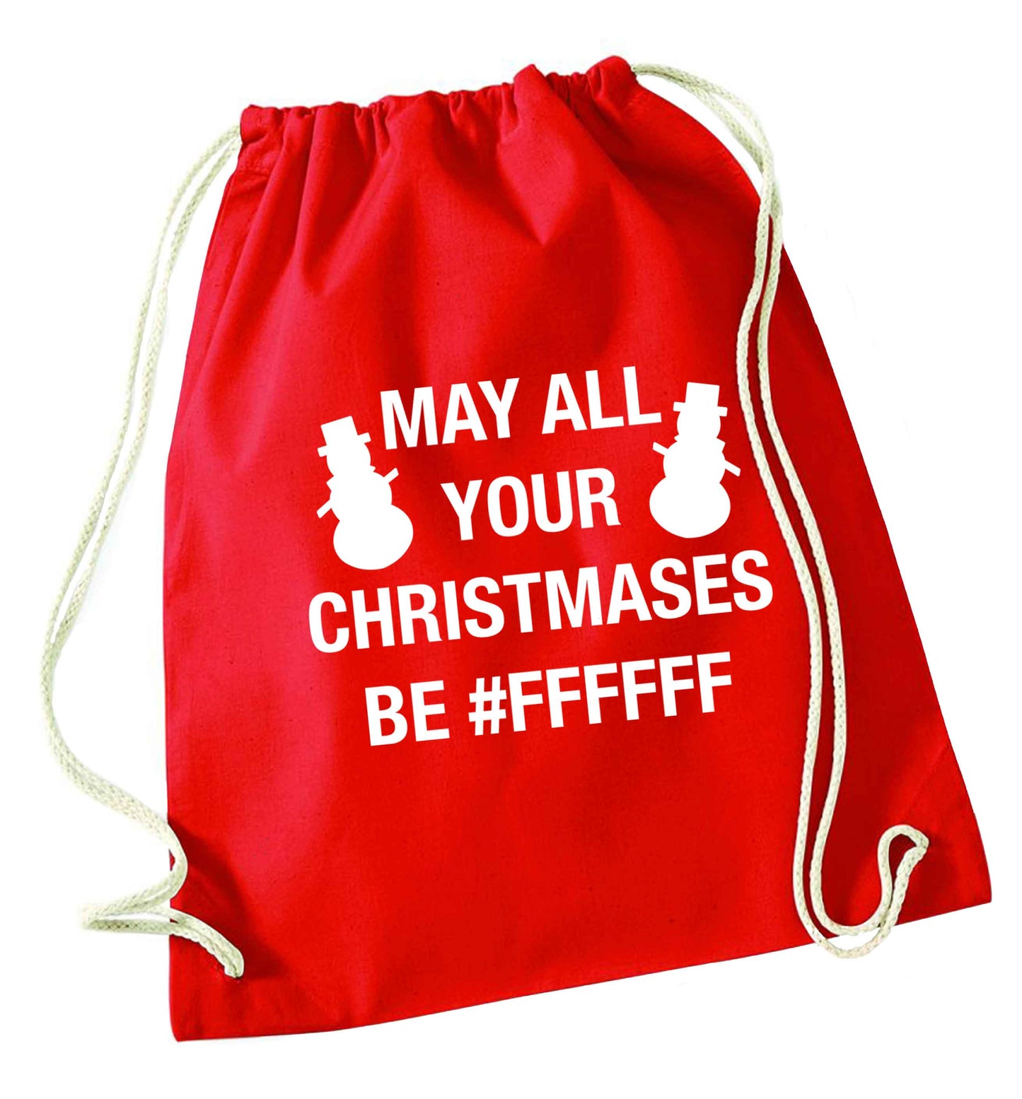 May all your Christmases be #FFFFFF red drawstring bag 