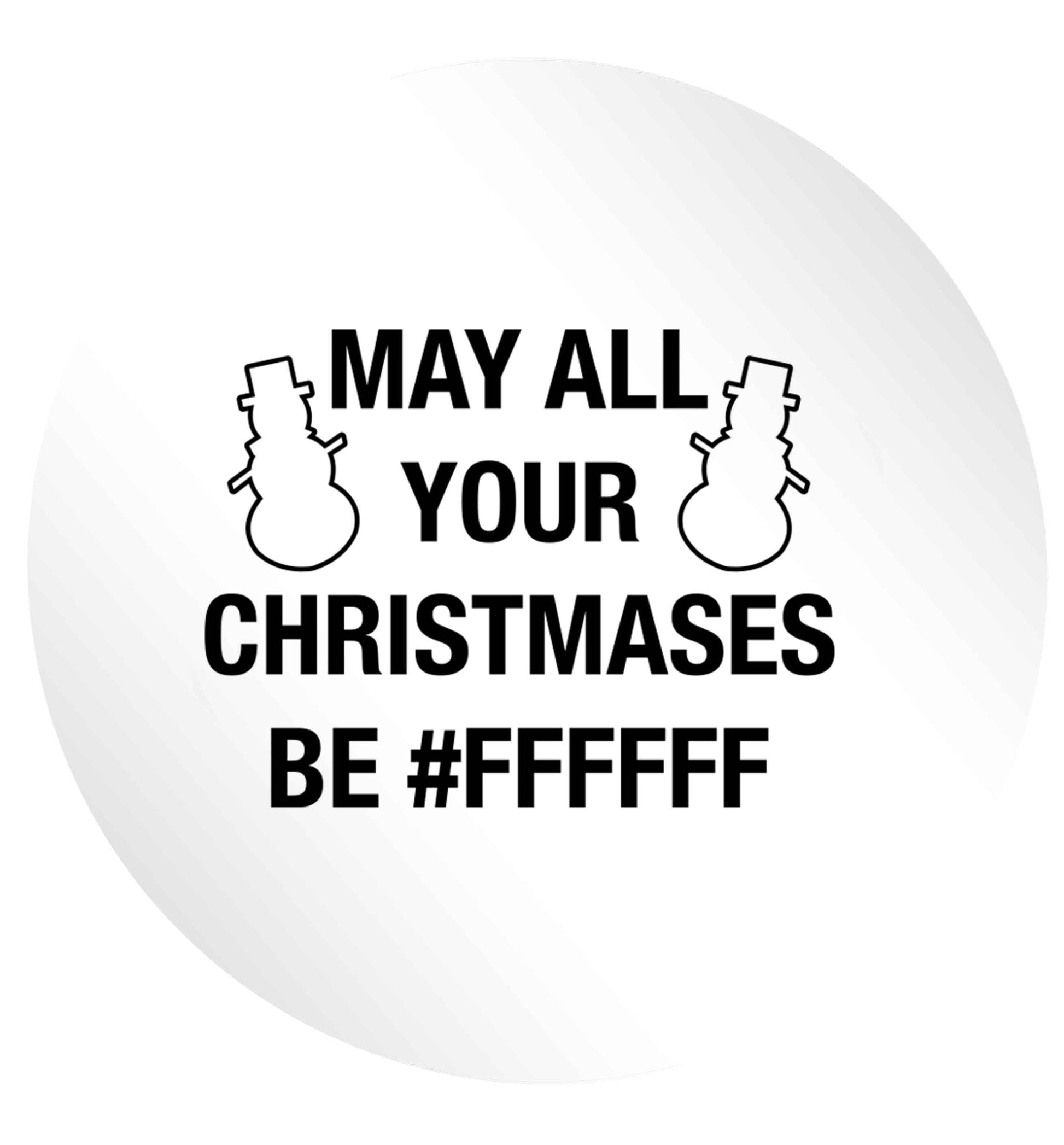 May all your Christmases be #FFFFFF 24 @ 45mm matt circle stickers