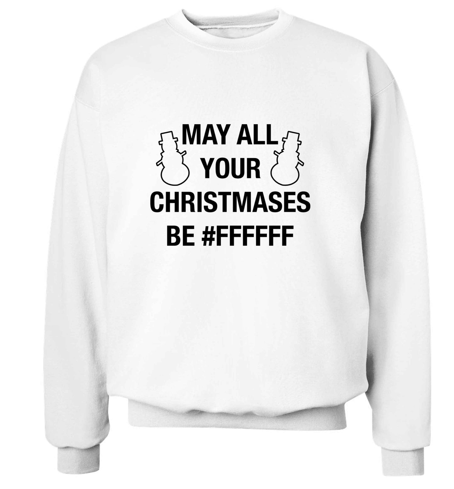 May all your Christmases be #FFFFFF adult's unisex white sweater 2XL
