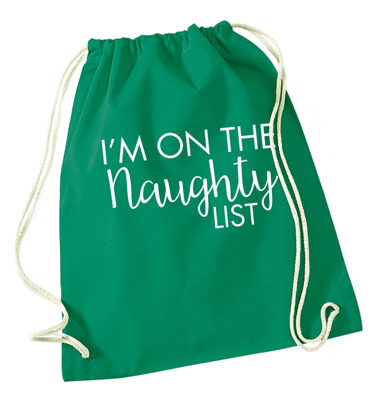 I'm on the naughty list green drawstring bag