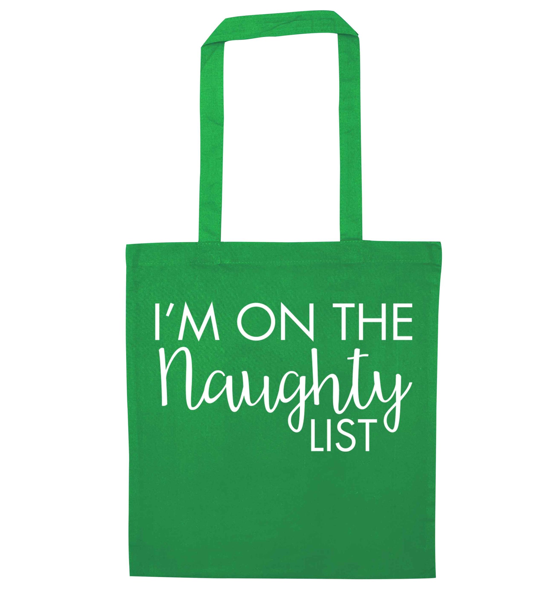 I'm on the naughty list green tote bag