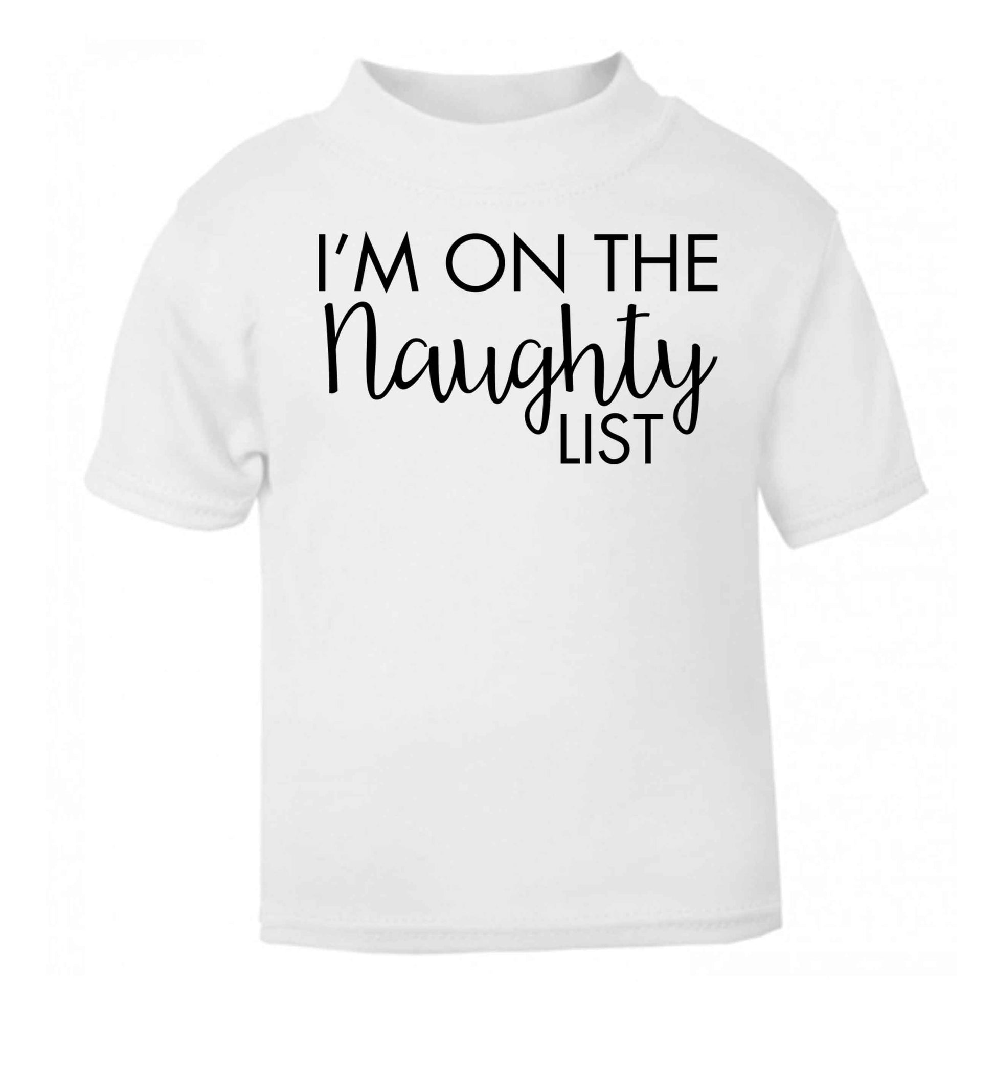 I'm on the naughty list white baby toddler Tshirt 2 Years