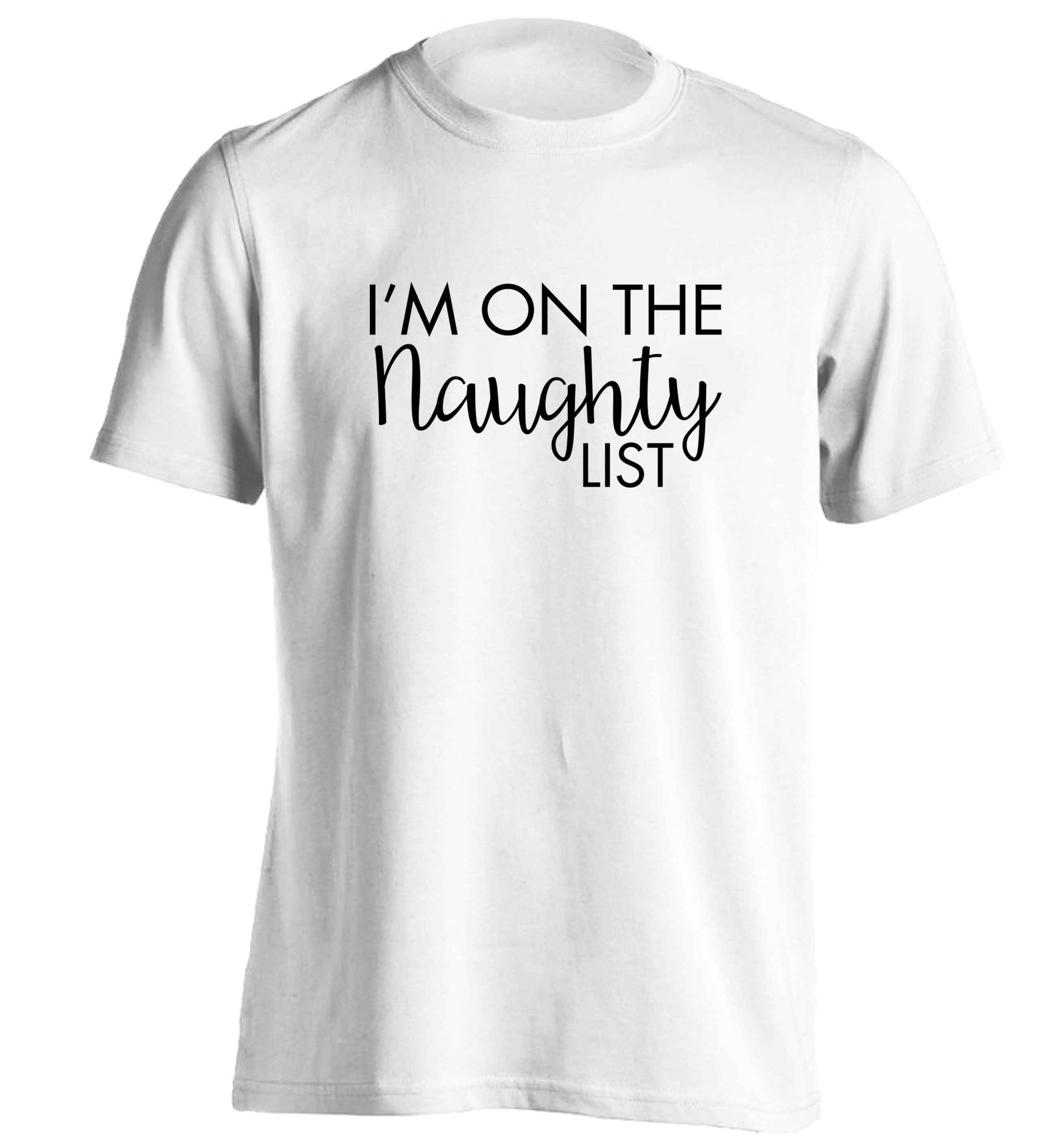 I'm on the naughty list adults unisex white Tshirt 2XL