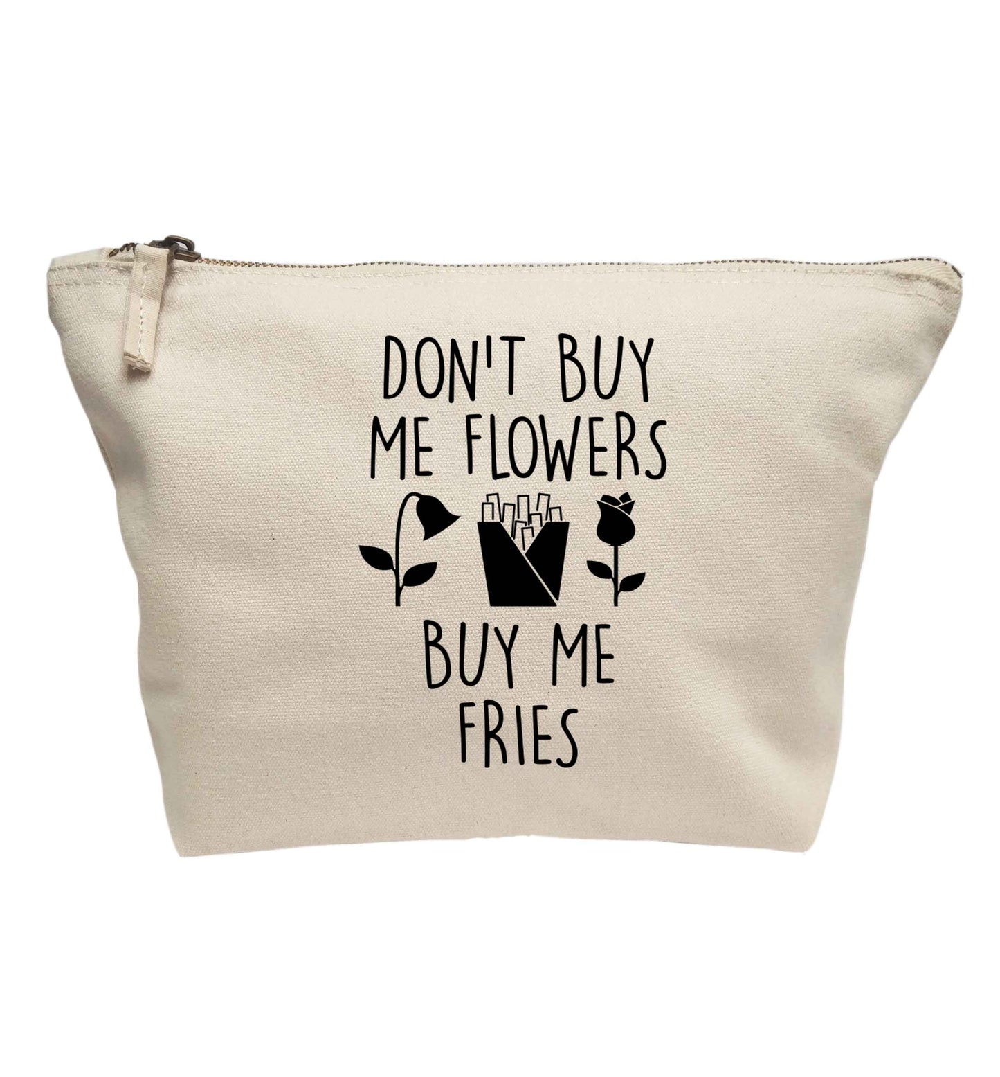 Don't buy me flowers buy me fries | Makeup / wash bag