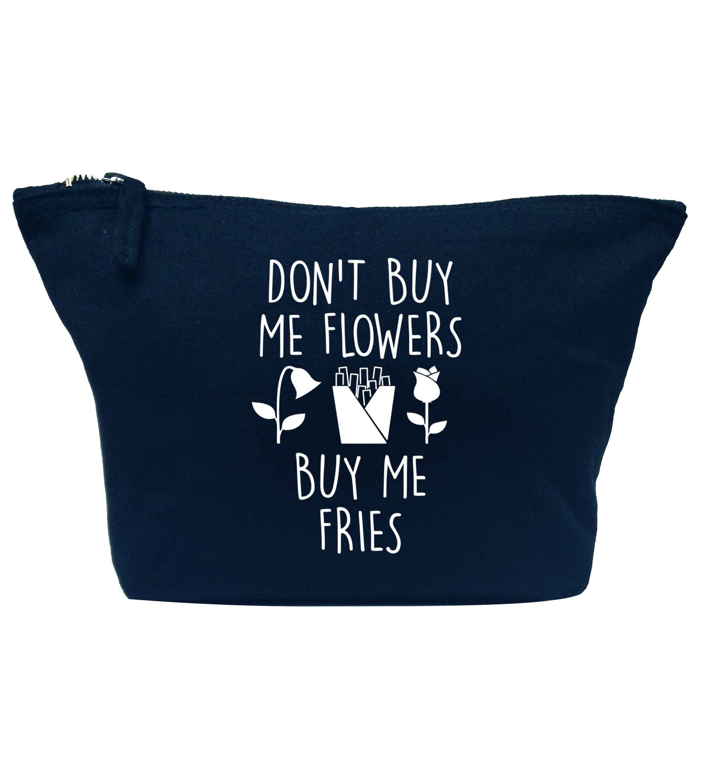 Don't buy me flowers buy me fries navy makeup bag