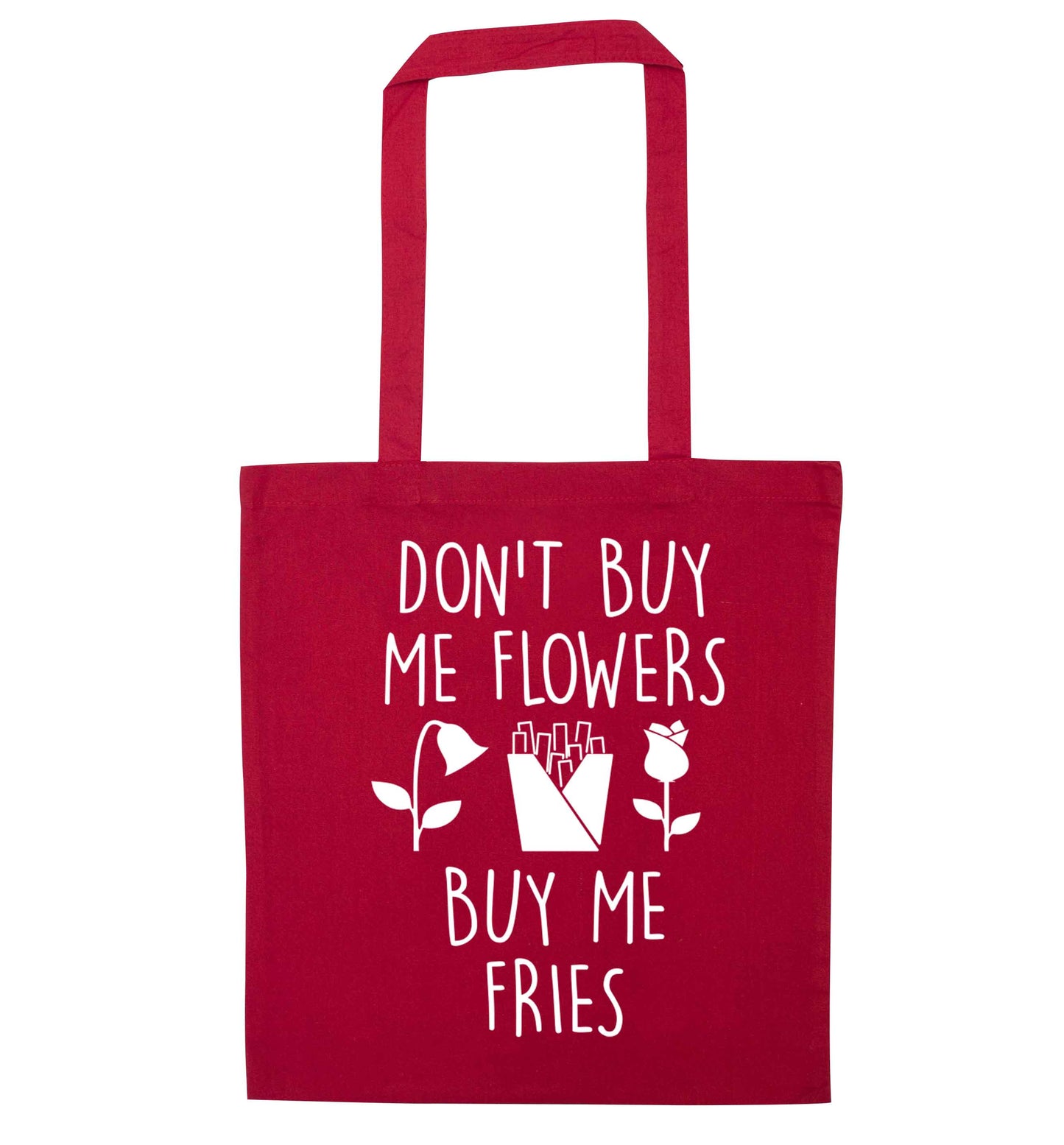 Don't buy me flowers buy me fries red tote bag
