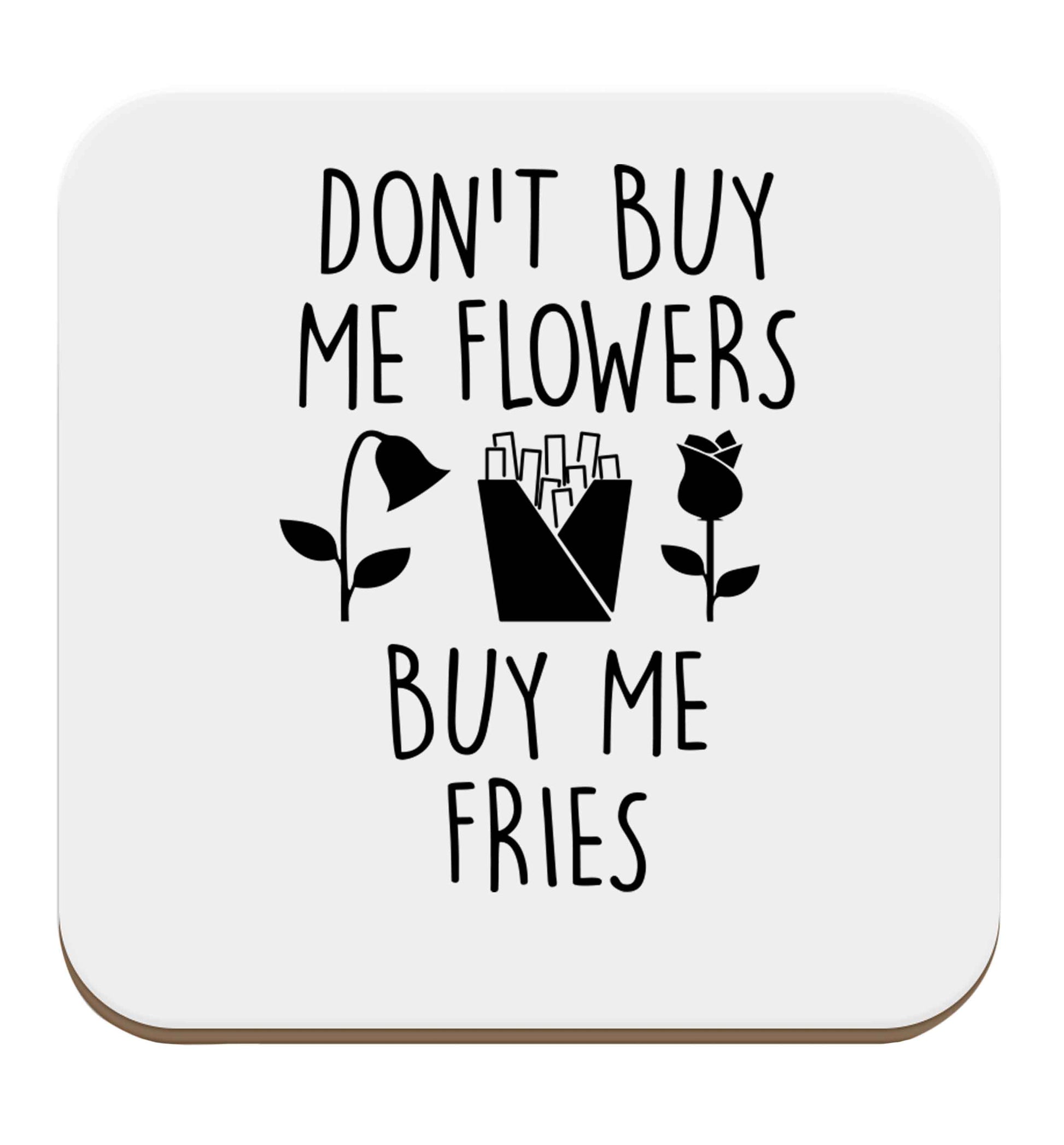 Don't buy me flowers buy me fries set of four coasters
