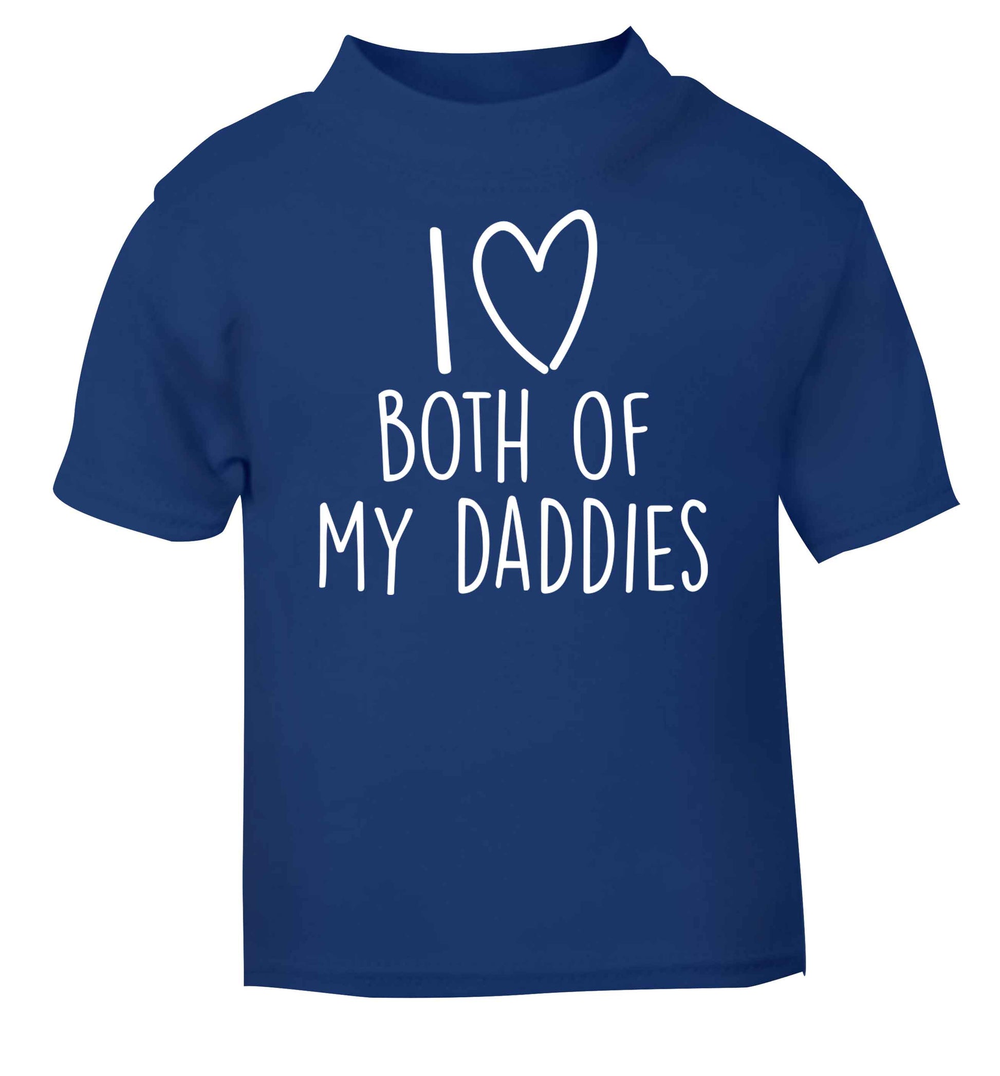 I love both of my daddies blue baby toddler Tshirt 2 Years