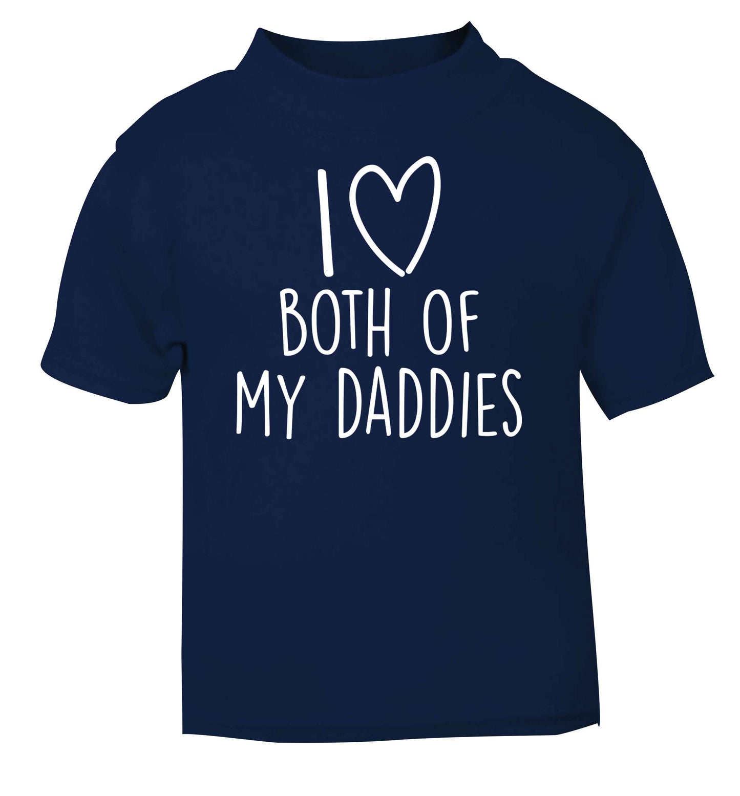 I love both of my daddies navy baby toddler Tshirt 2 Years