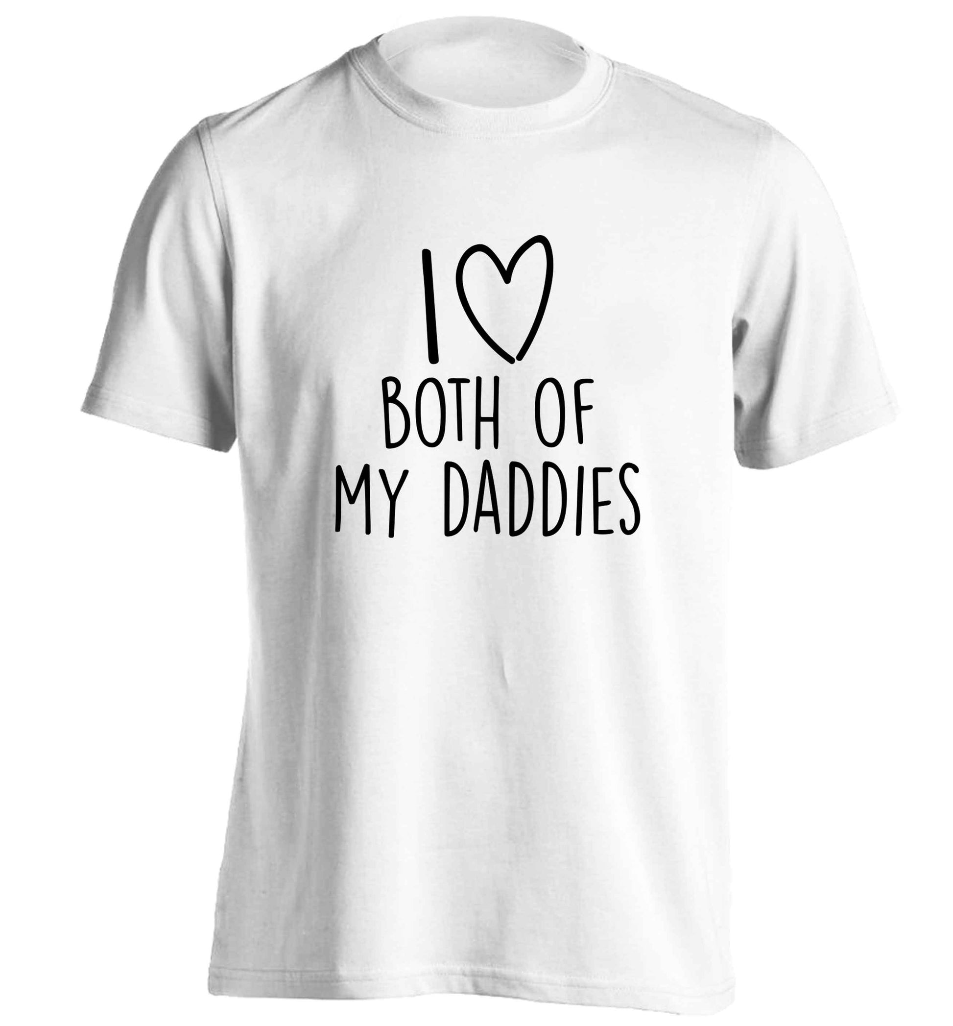 I love both of my daddies adults unisex white Tshirt 2XL