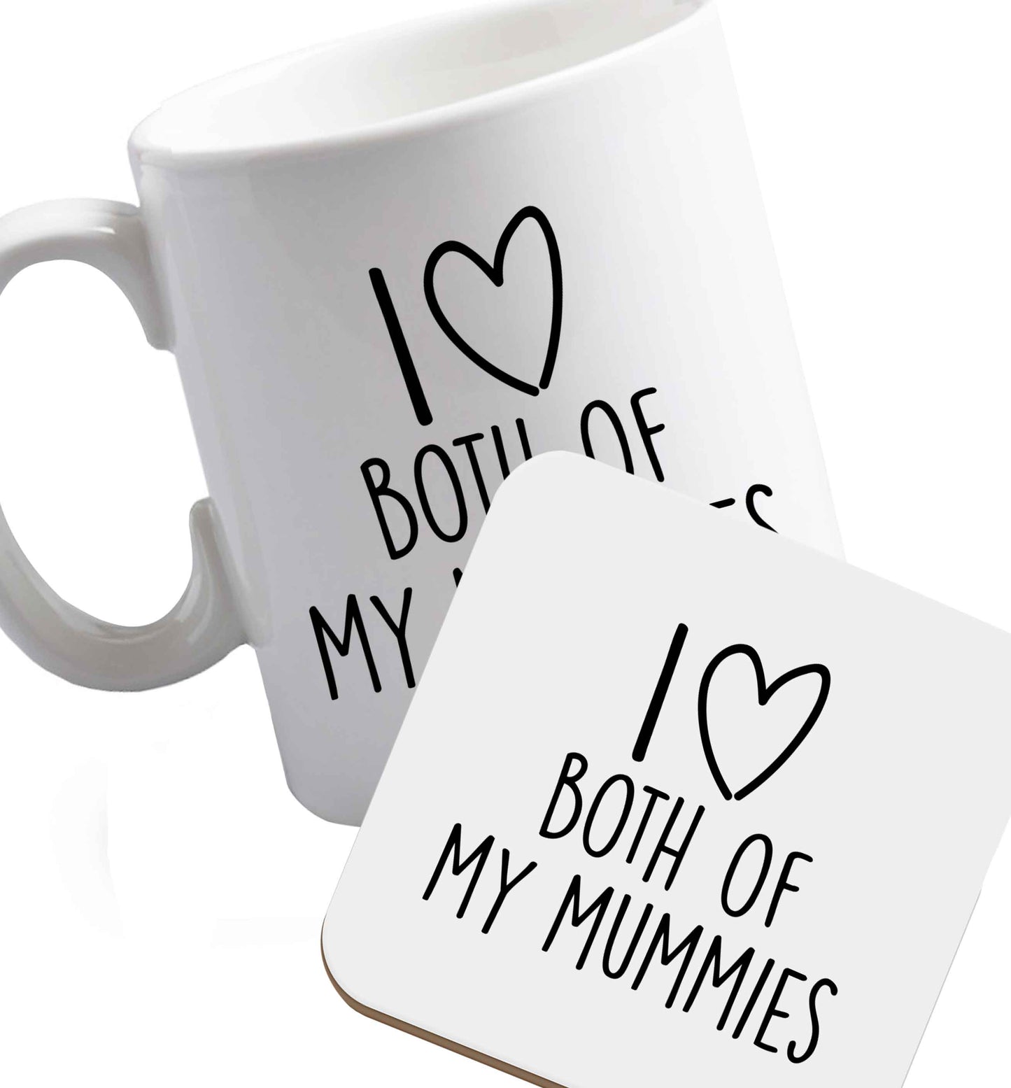 10 oz I love both of my mummies ceramic mug and coaster set right handed