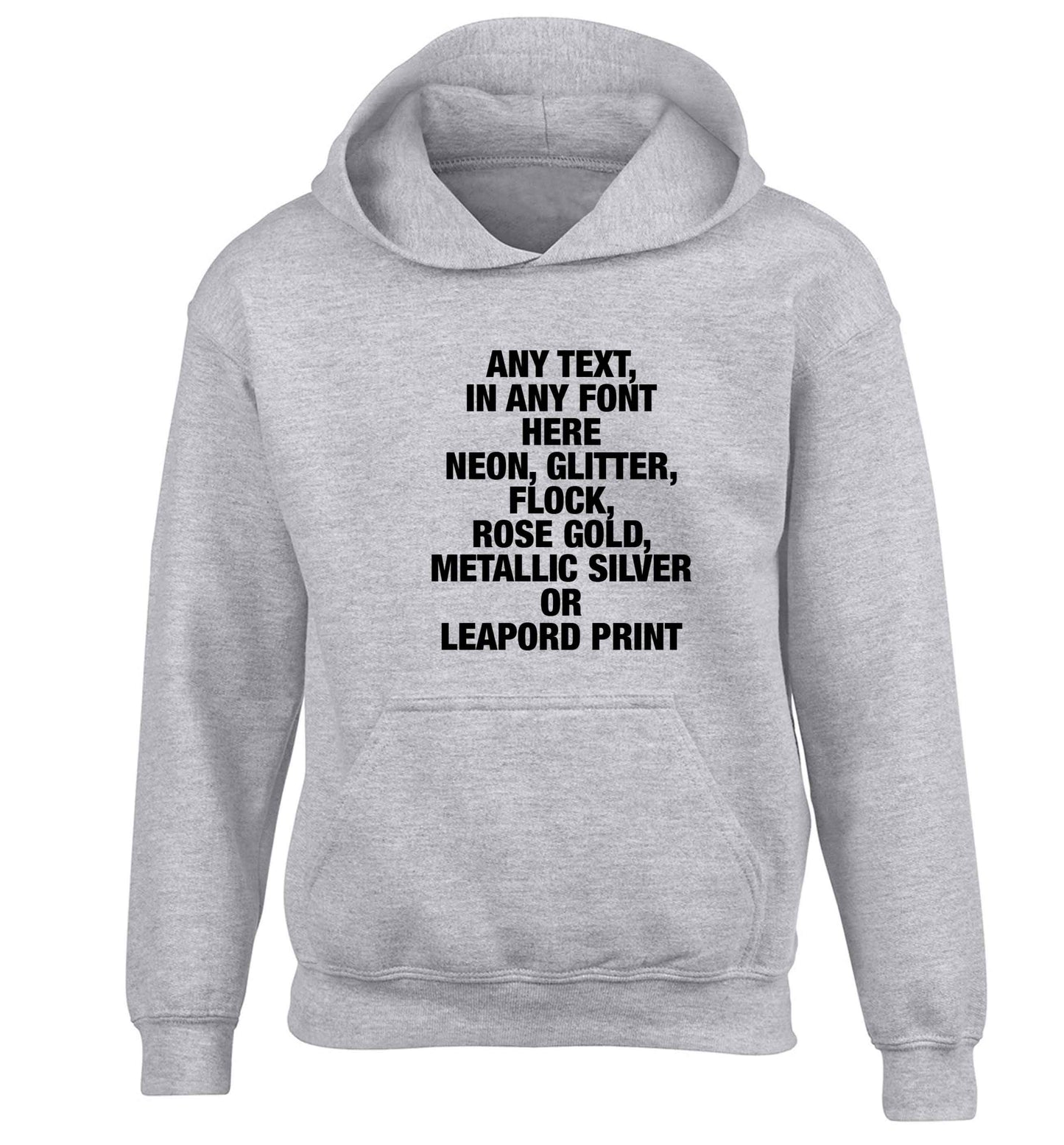 Premium custom order any text colour and font children's grey hoodie 12-13 Years