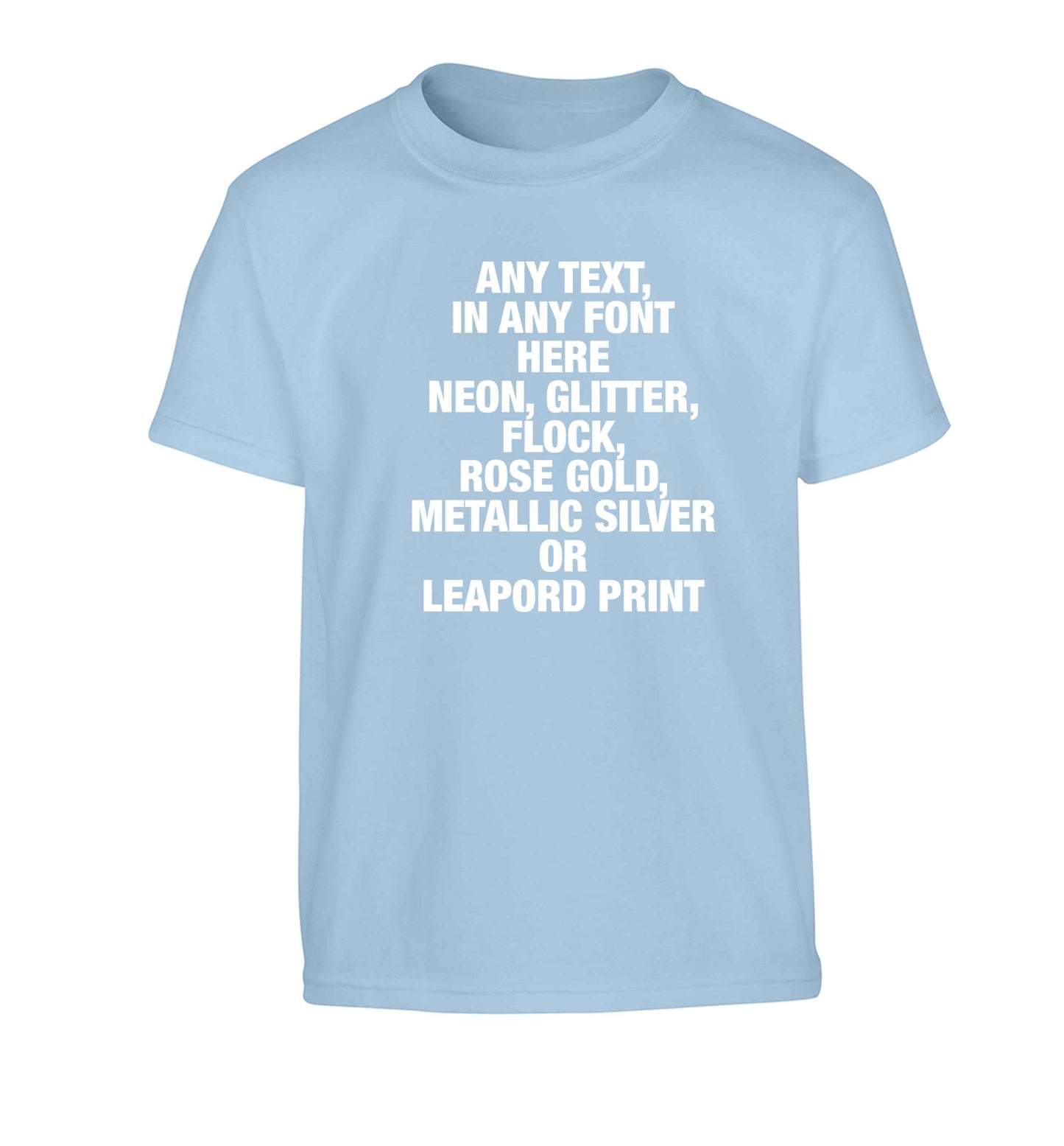 Premium custom order any text colour and font Children's light blue Tshirt 12-13 Years