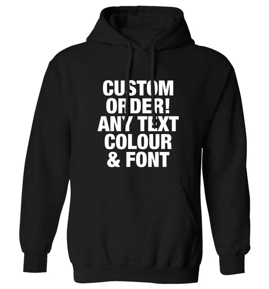 Custom order any text colour and font adults unisex black hoodie 2XL