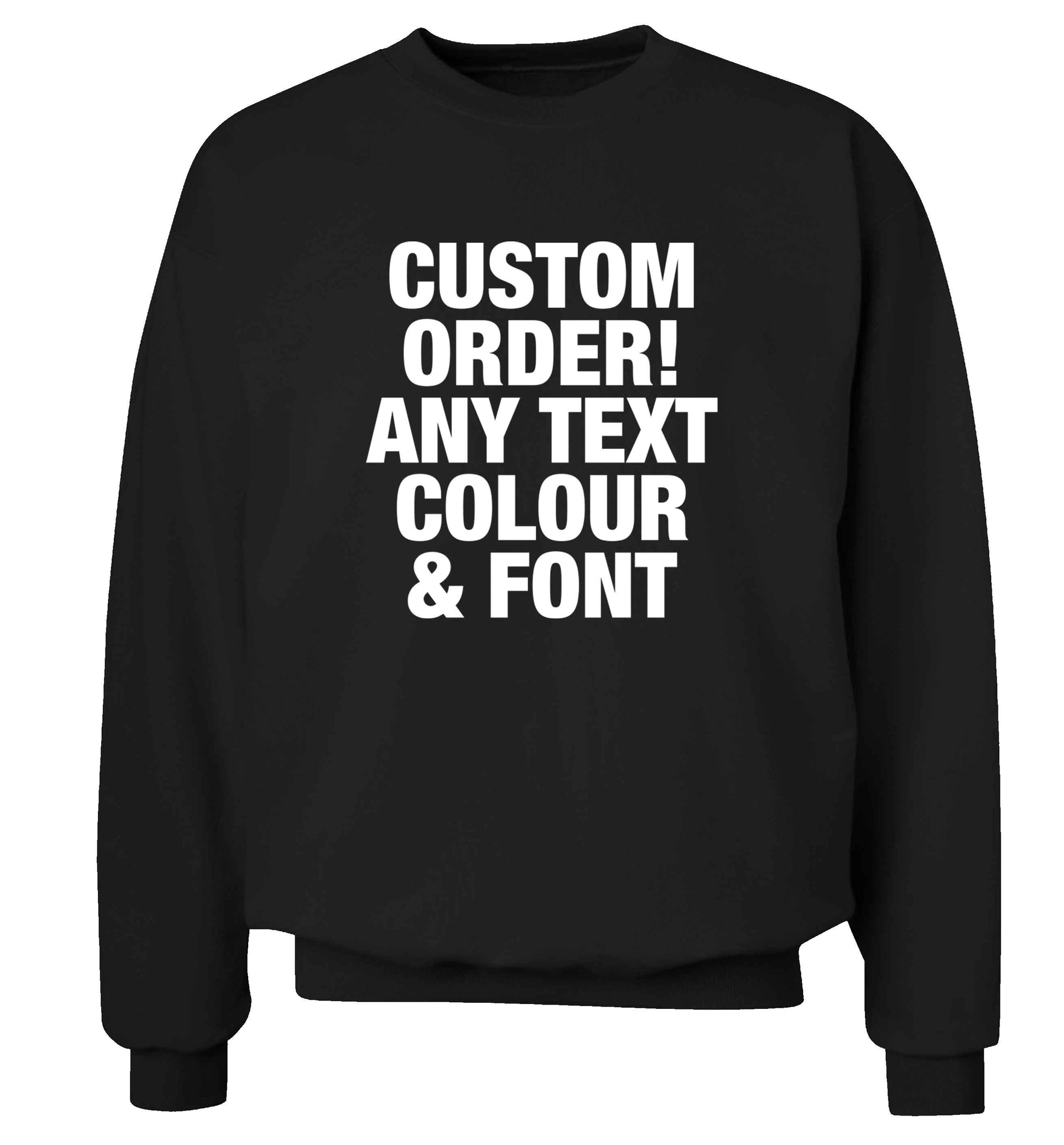 Custom order any text colour and font adult's unisex black sweater 2XL