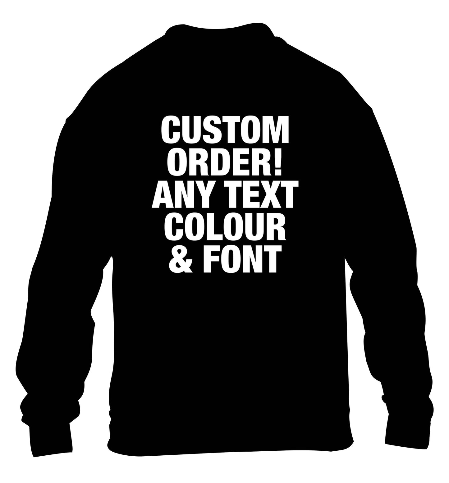 Custom order any text colour and font children's black sweater 12-13 Years