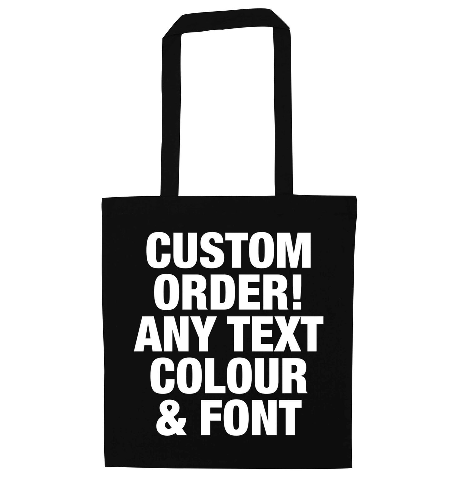 Custom order any text colour and font black tote bag