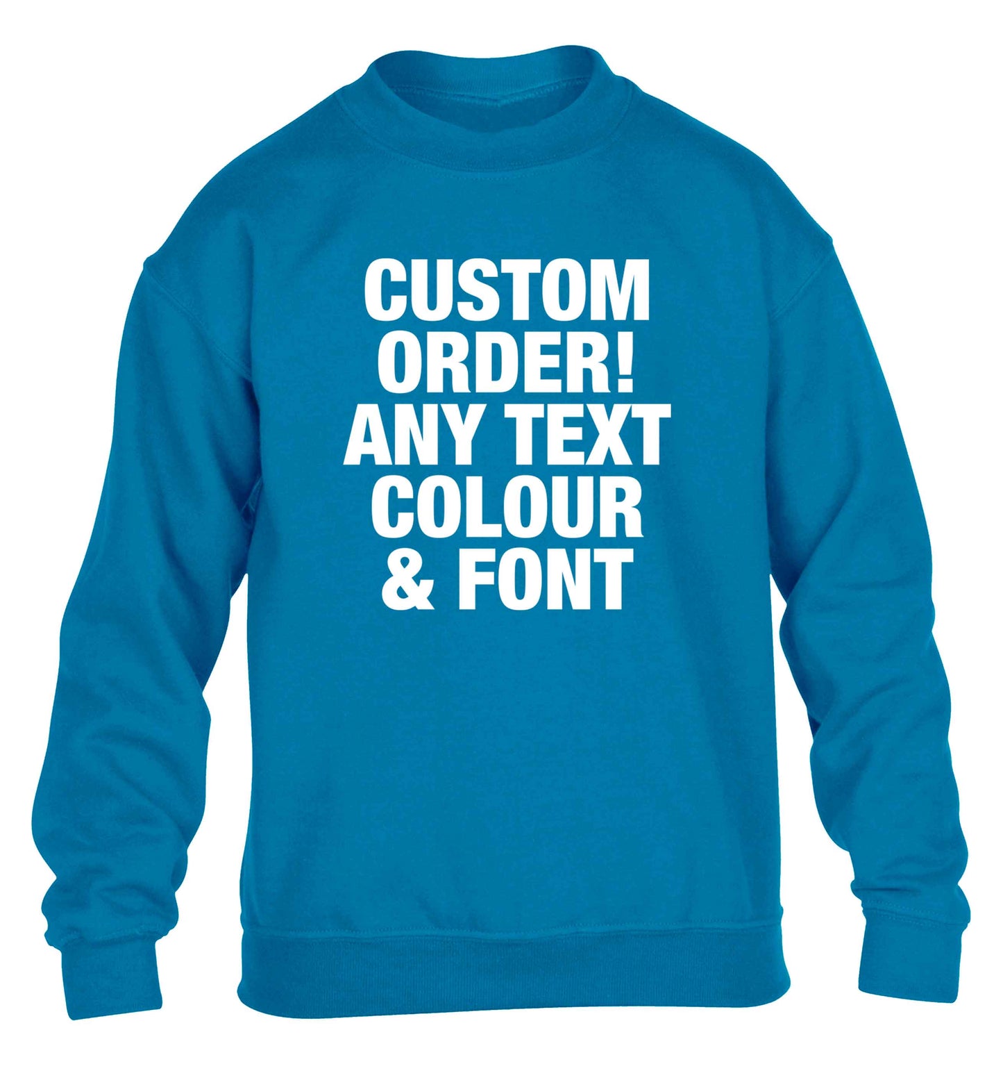 Custom order any text colour and font children's blue sweater 12-13 Years