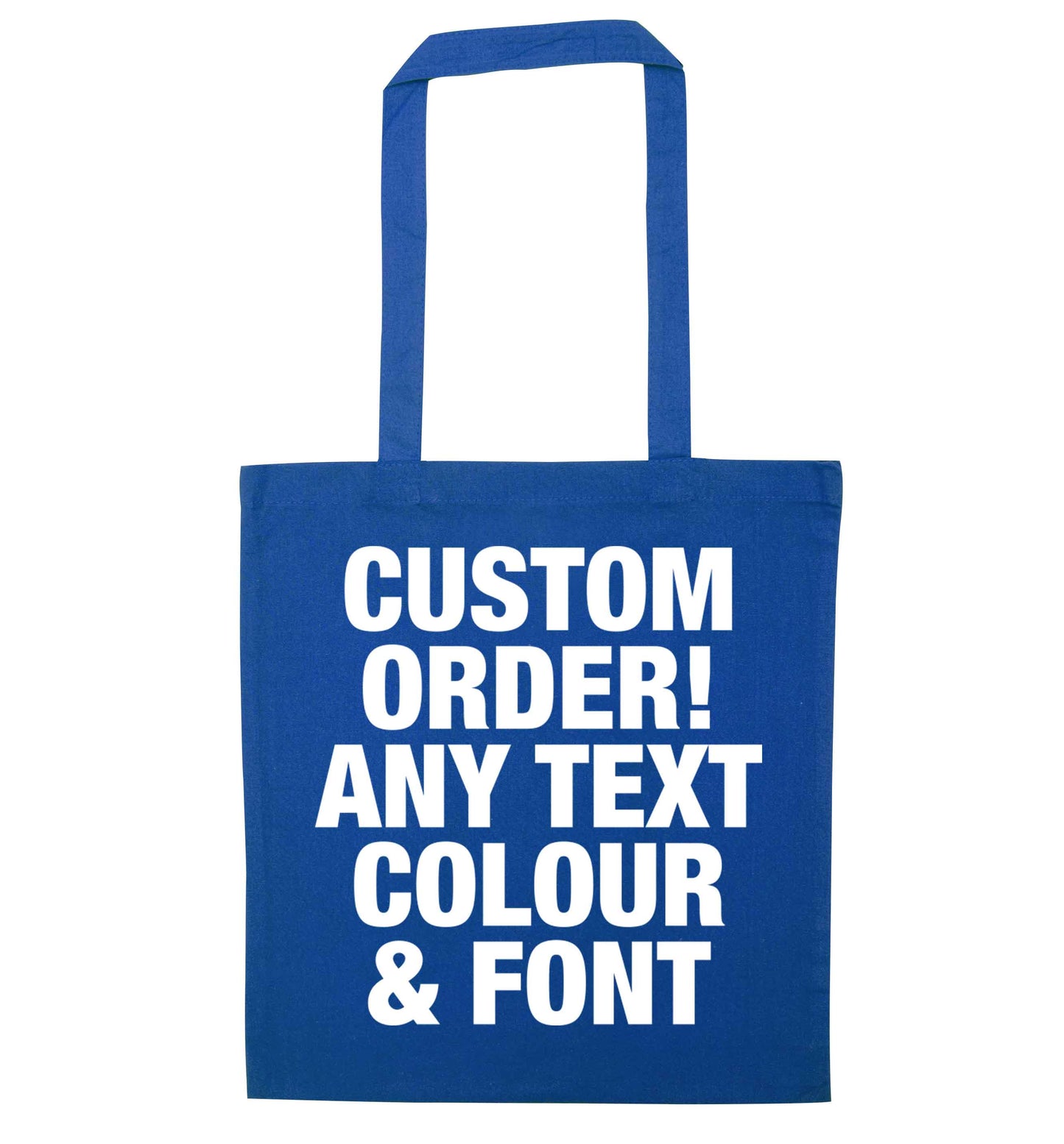Custom order any text colour and font blue tote bag