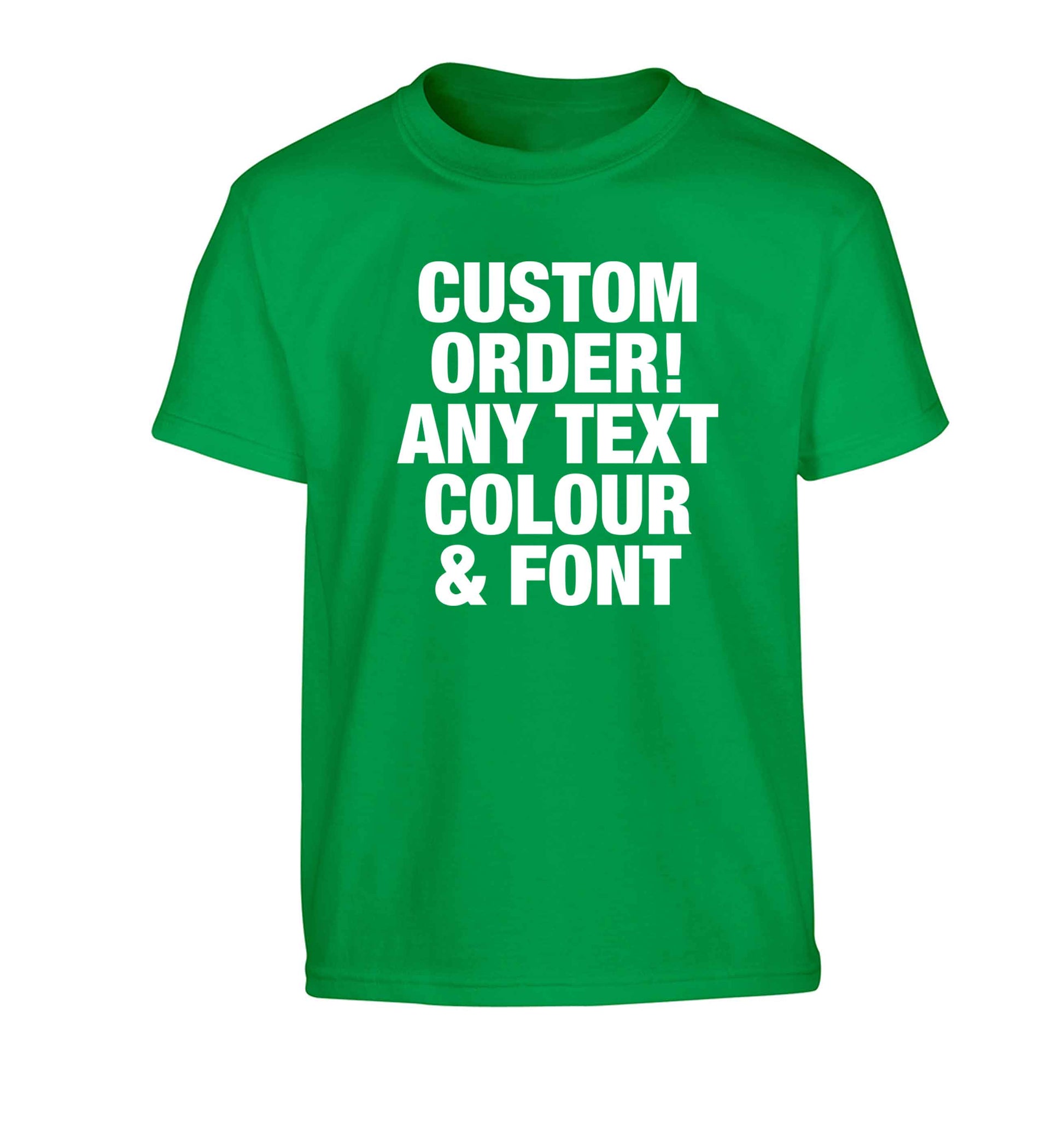 Custom order any text colour and font Children's green Tshirt 12-13 Years