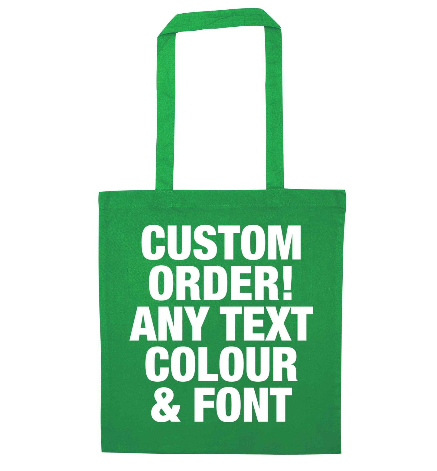 Custom order any text colour and font green tote bag