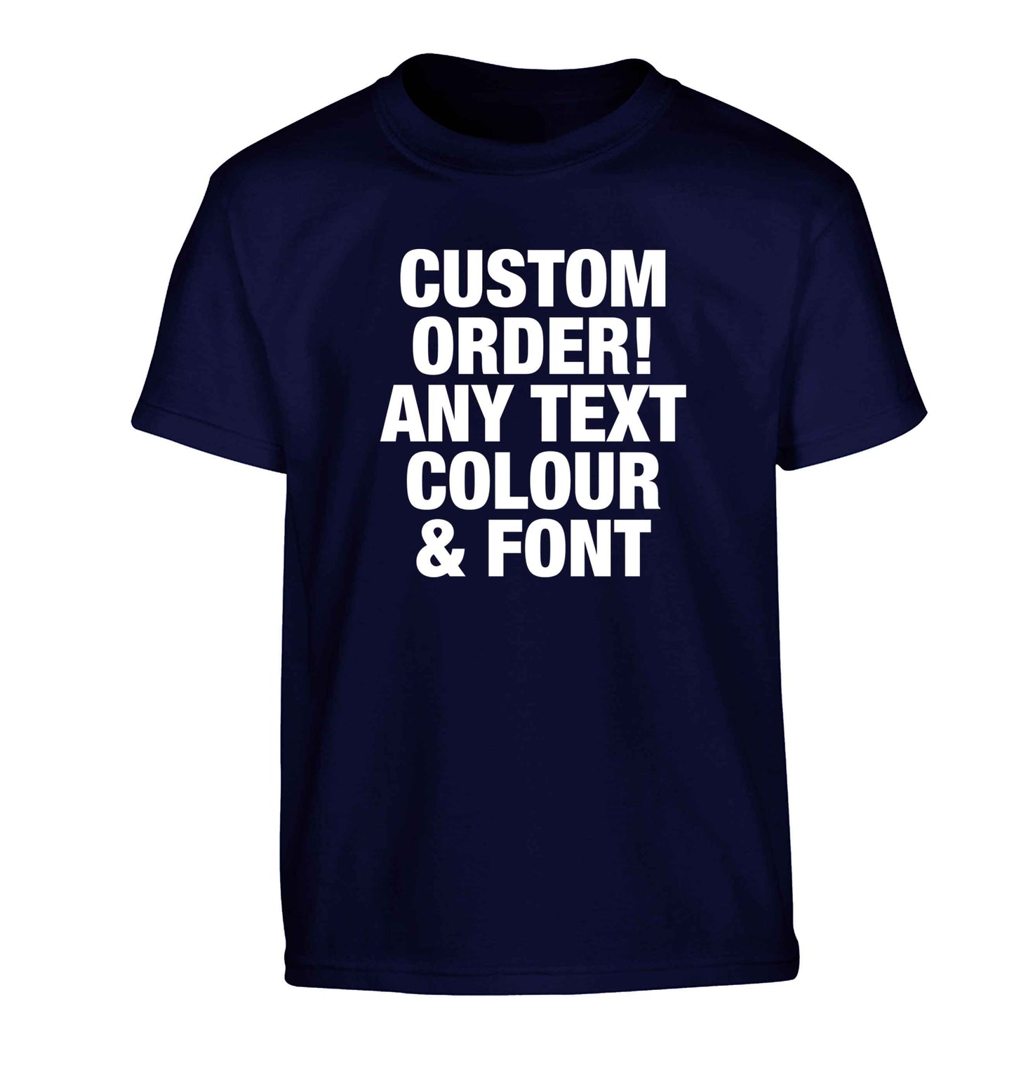Custom order any text colour and font Children's navy Tshirt 12-13 Years
