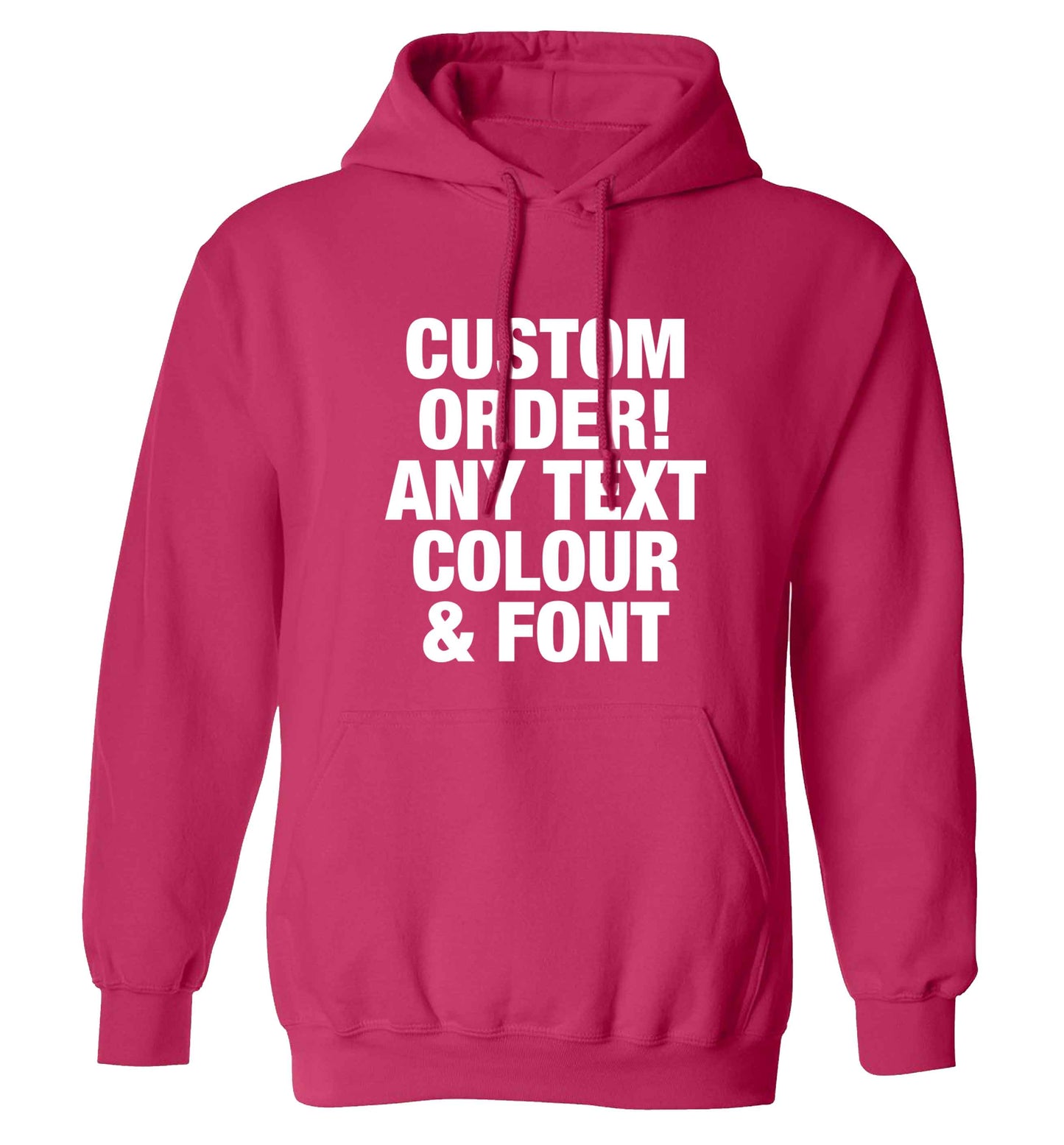 Custom order any text colour and font adults unisex pink hoodie 2XL