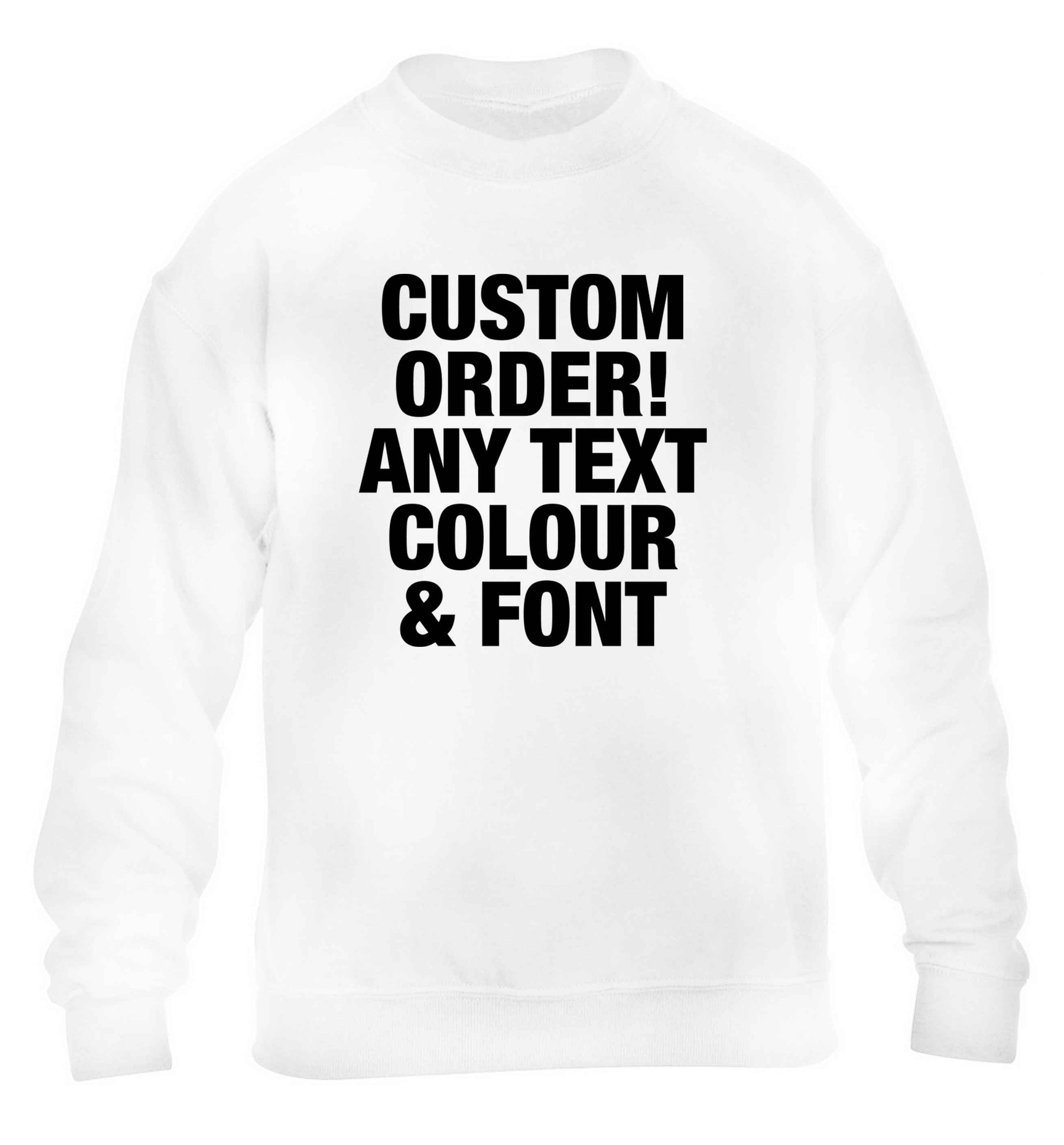Custom order any text colour and font children's white sweater 12-13 Years