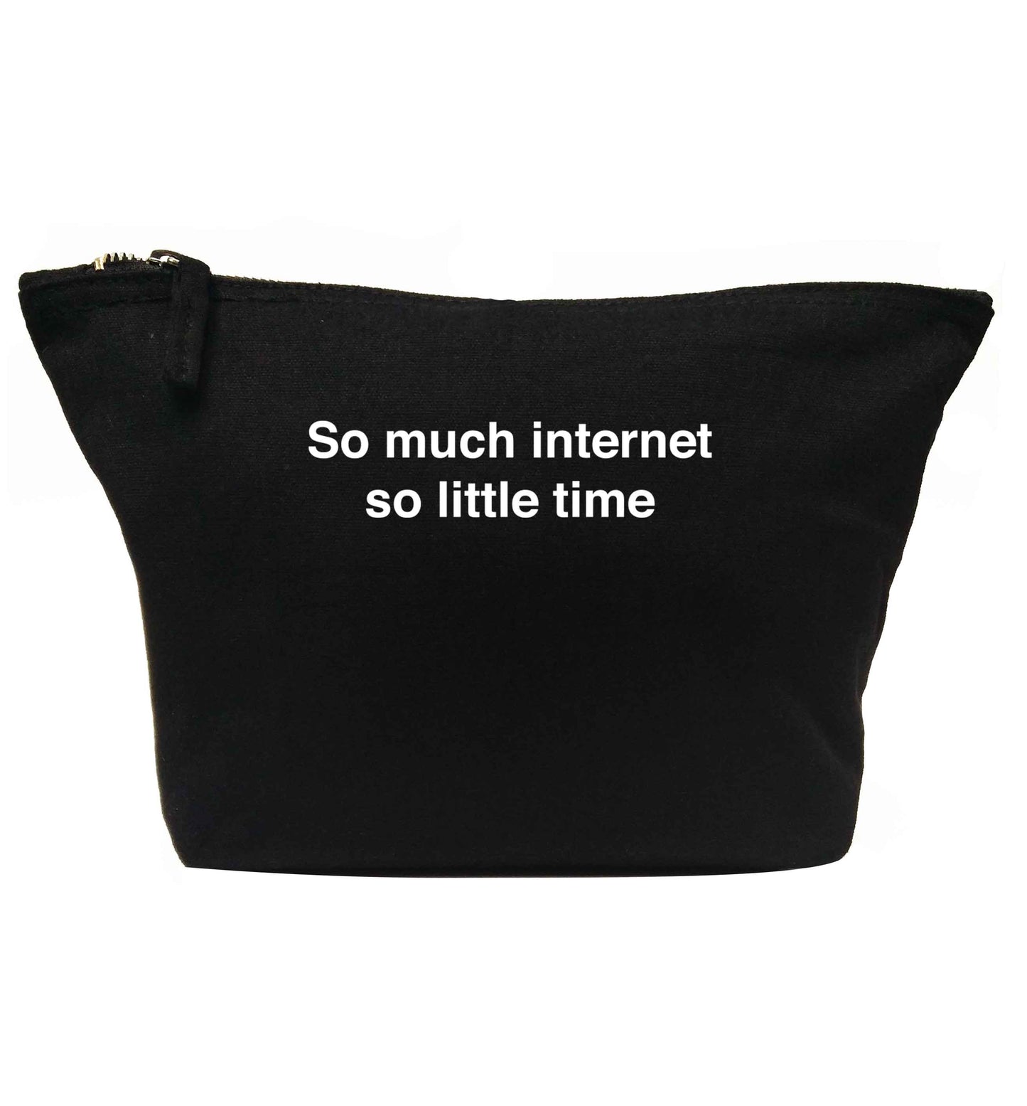 So much internet so little time | Makeup / wash bag