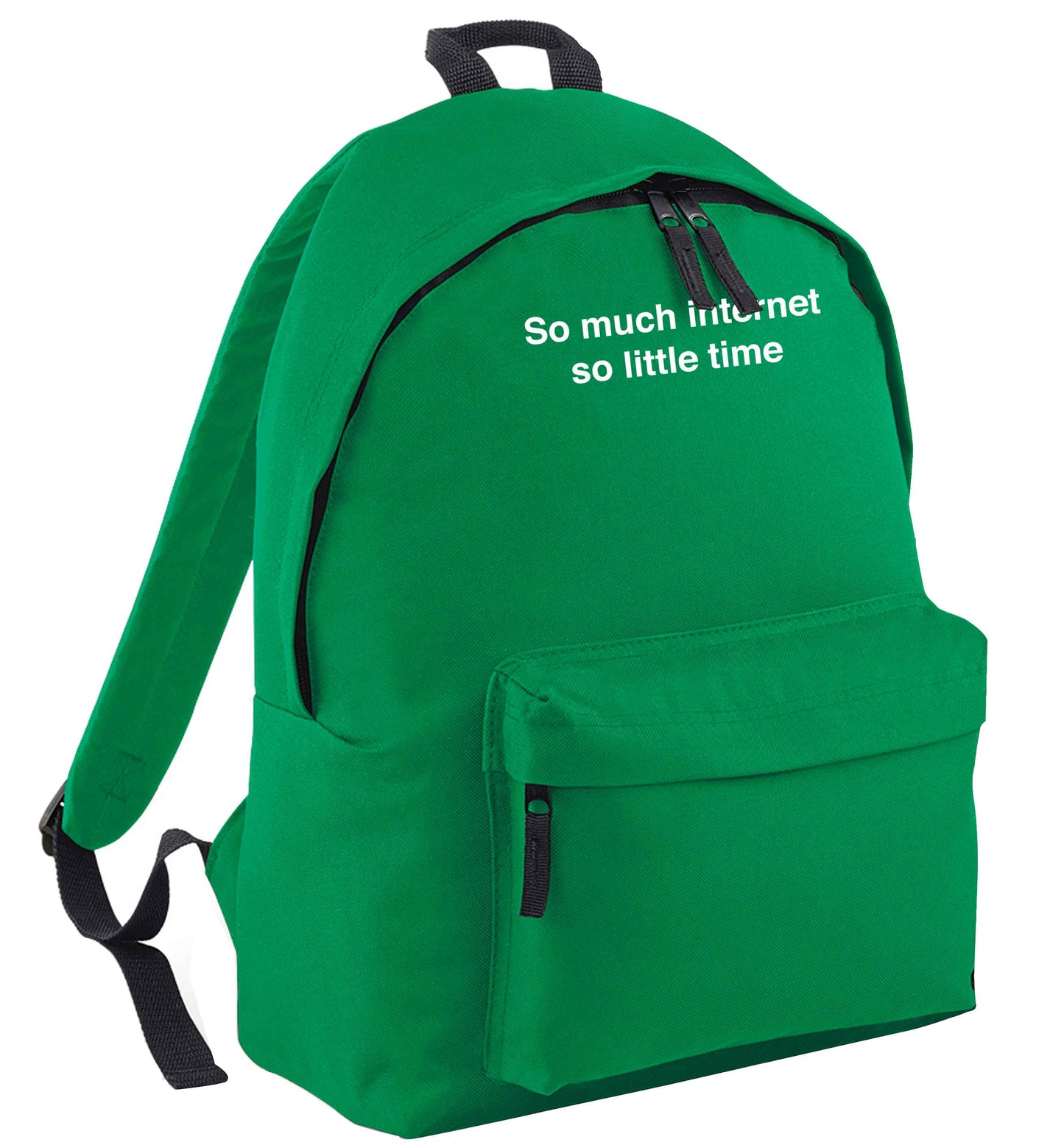 So much internet so little time green adults backpack