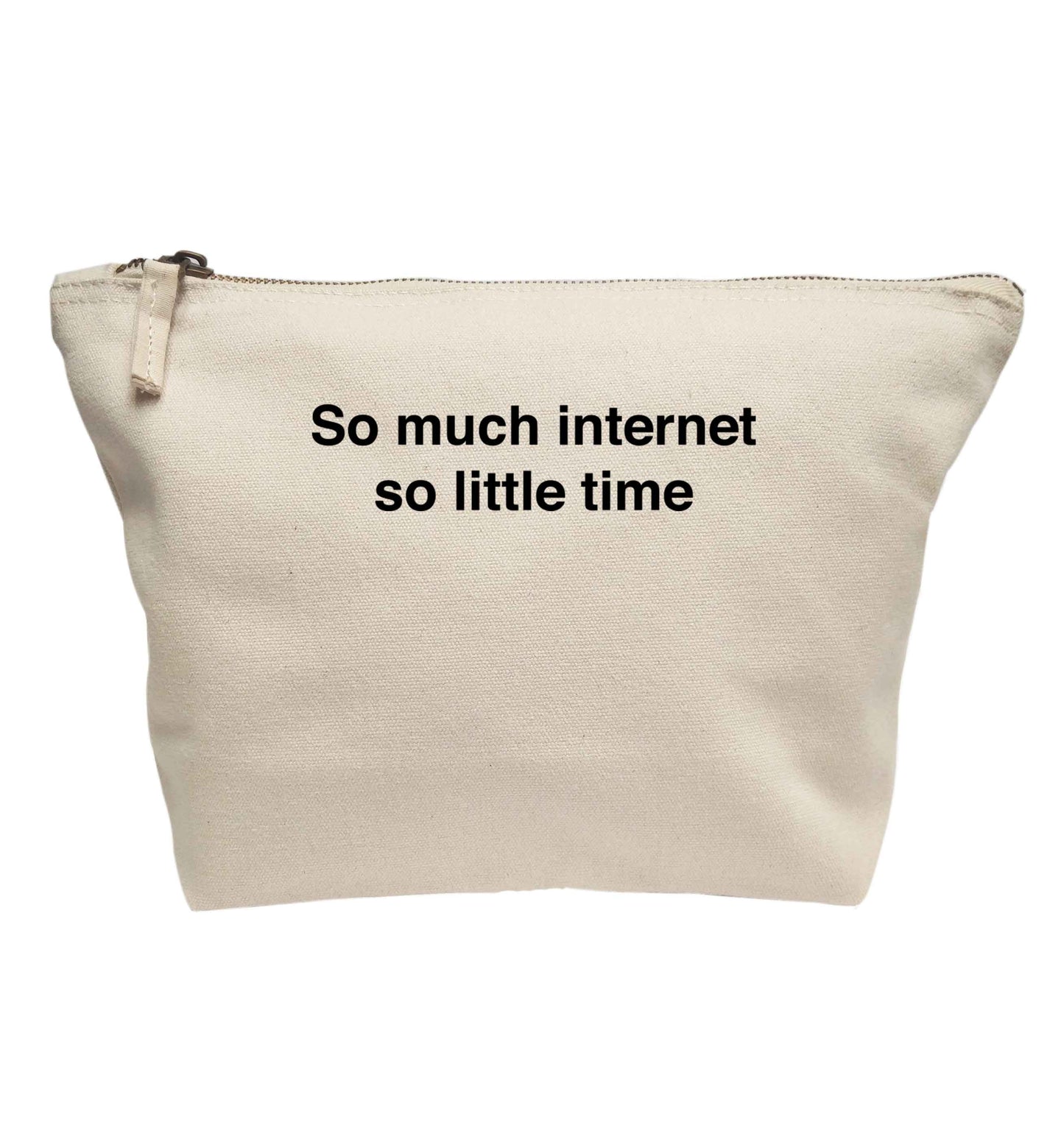 So much internet so little time | Makeup / wash bag