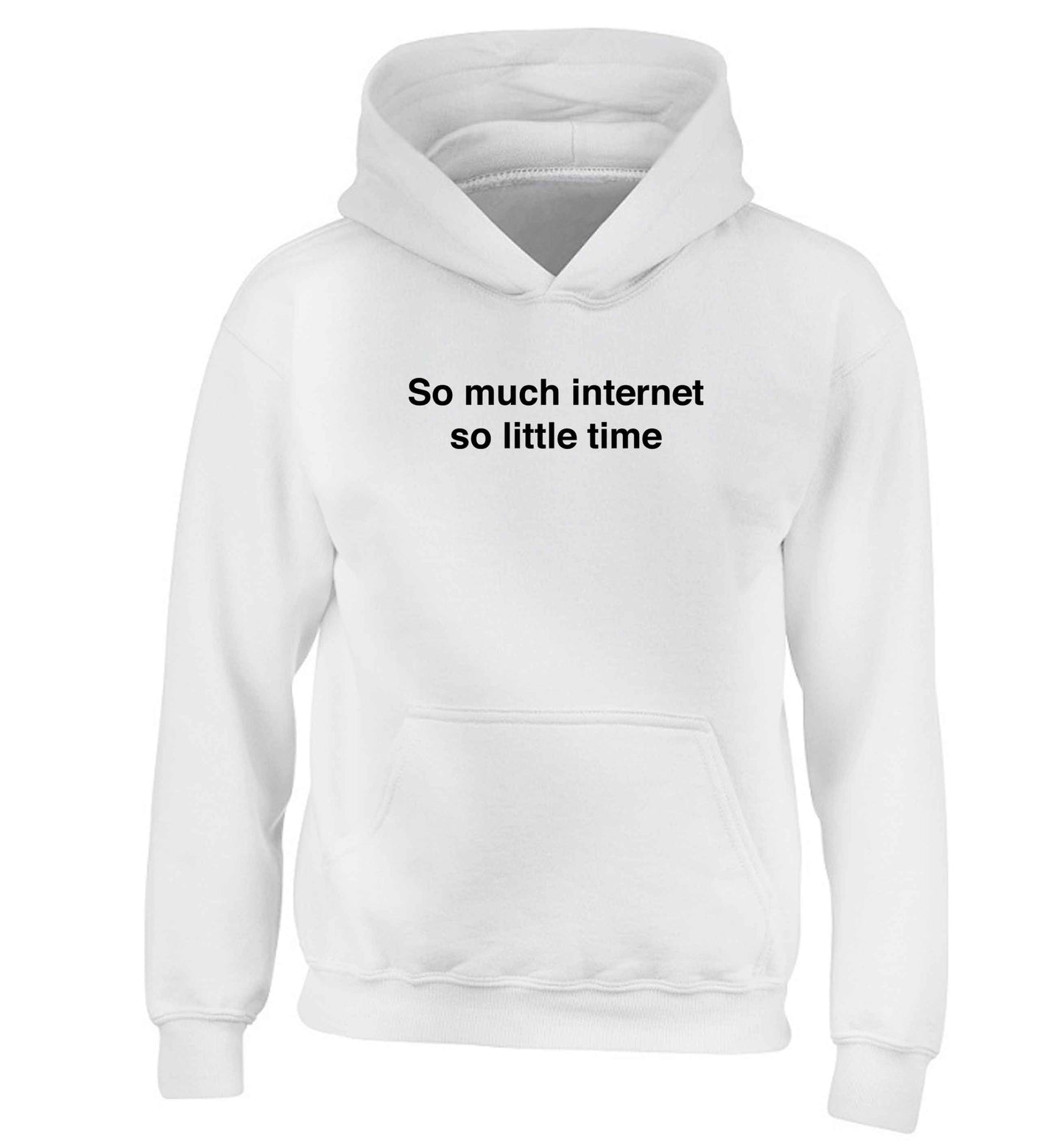 So much internet so little time children's white hoodie 12-13 Years