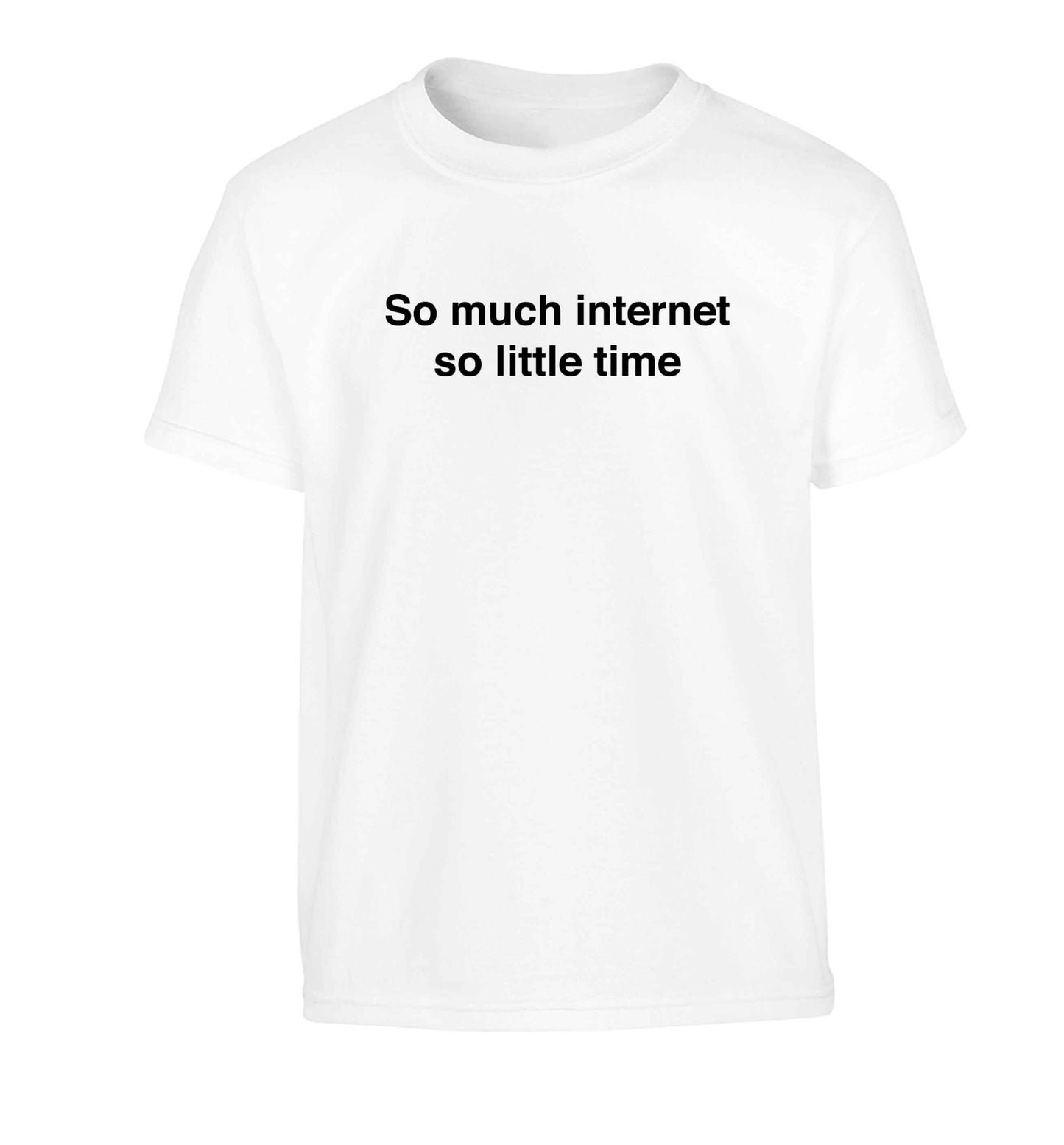 So much internet so little time Children's white Tshirt 12-13 Years