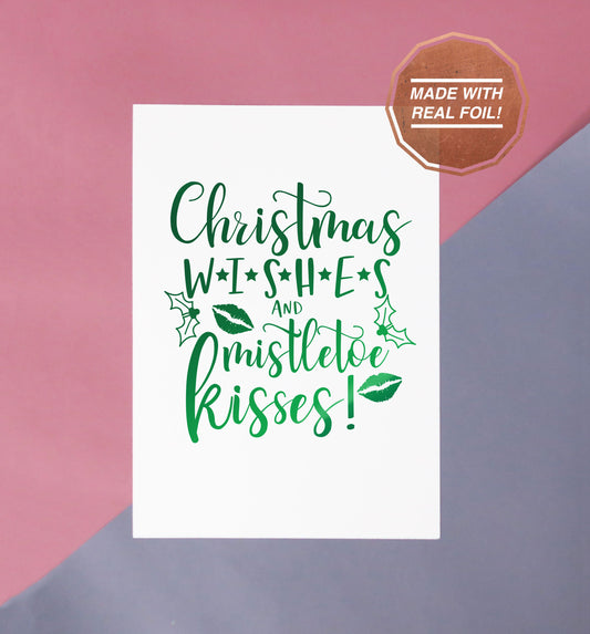 Christmas wishes and mistletoe kisses | Foiled print / greeting card