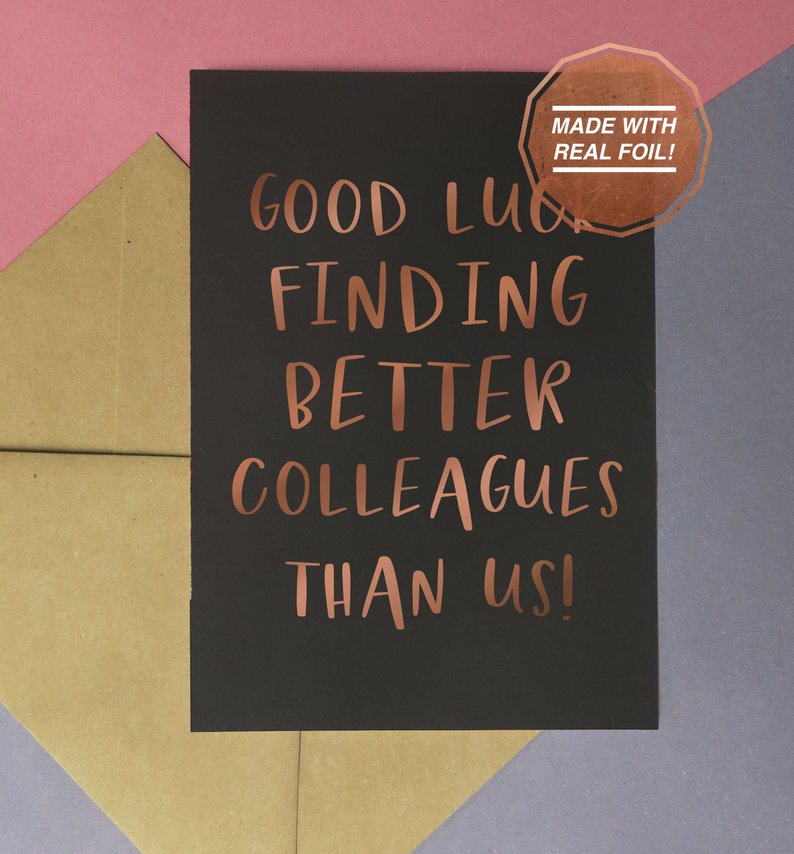 good luck finding better colleagues than us black greeting card with rose gold foil also available as a print and download