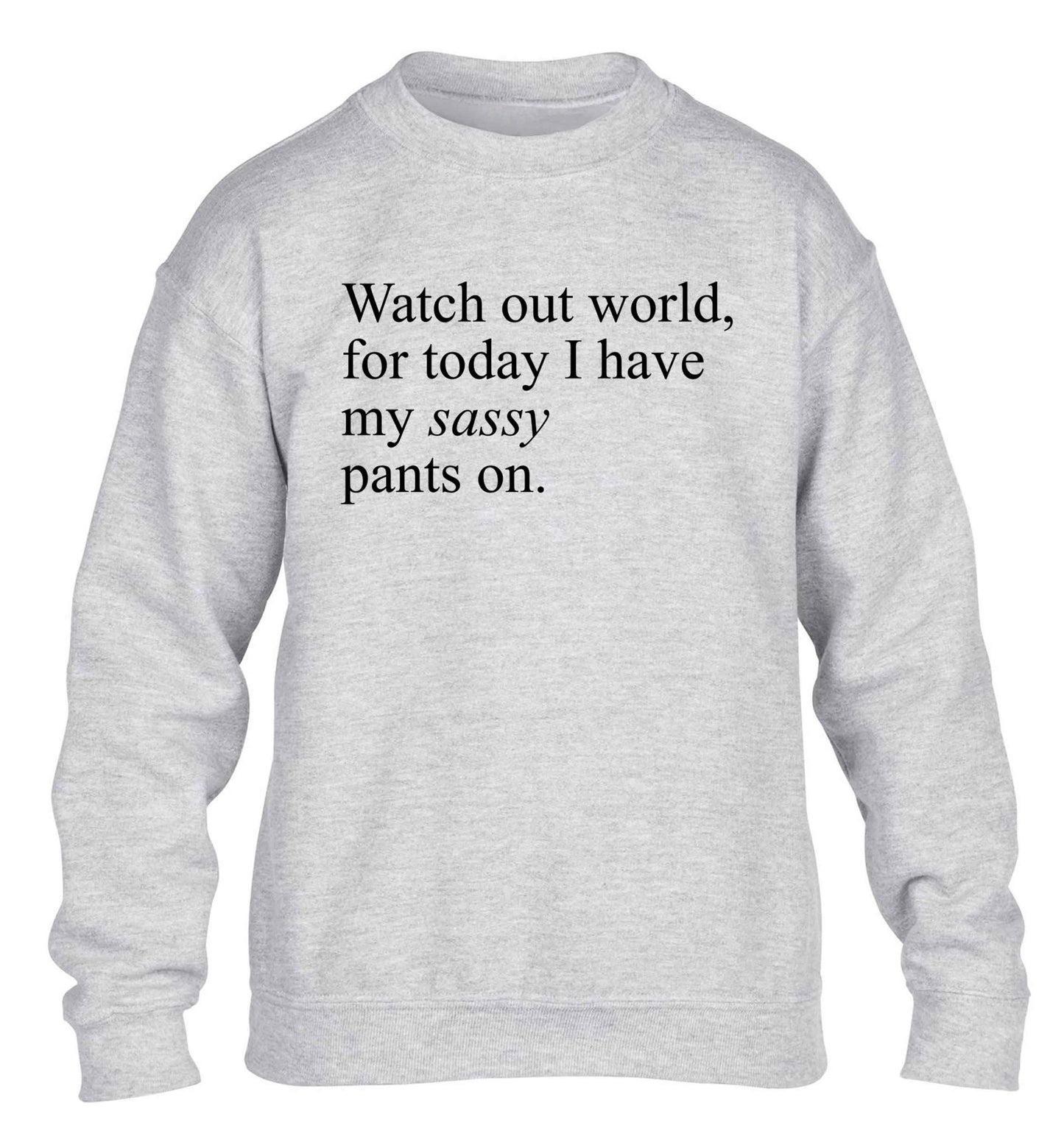 Watch out world for today I have my sassy pants on | Children's Sweater