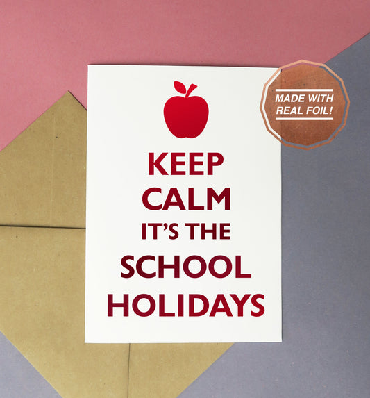 keep calm it's the school holidays red foiled handmade card