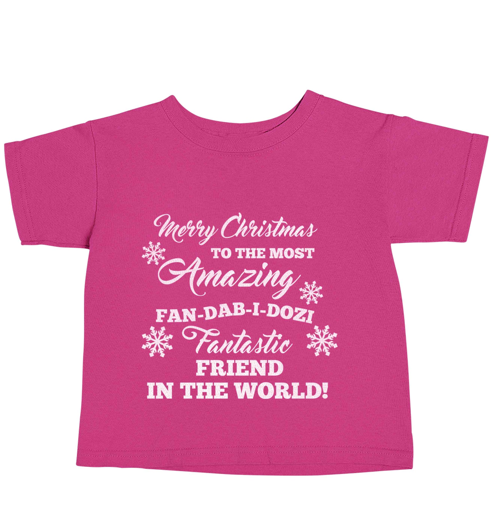 Merry Christmas to the most amazing fan-dab-i-dozi fantasic friend in the world pink baby toddler Tshirt 2 Years