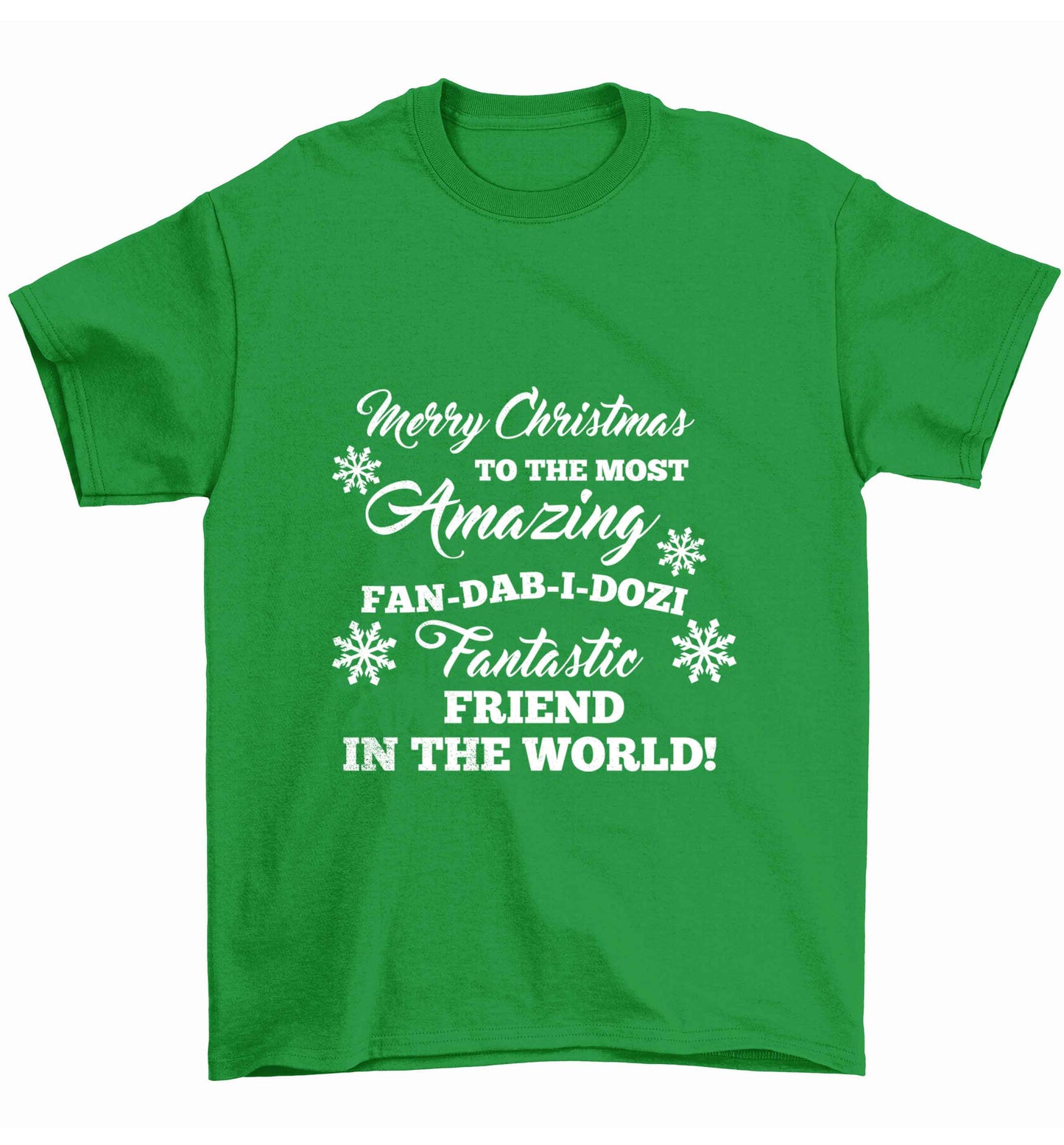 Merry Christmas to the most amazing fan-dab-i-dozi fantasic friend in the world Children's green Tshirt 12-13 Years